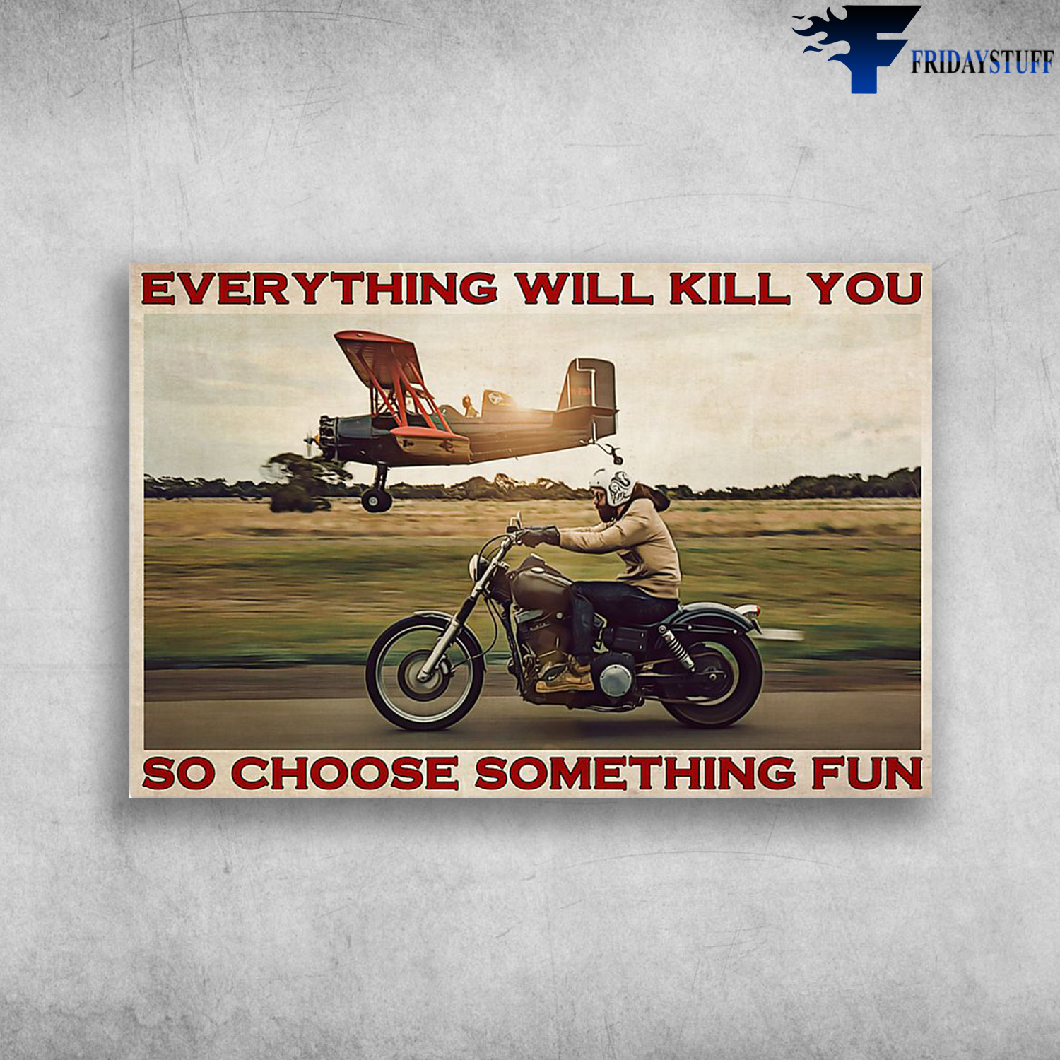 Everything will kill you so choose something fun