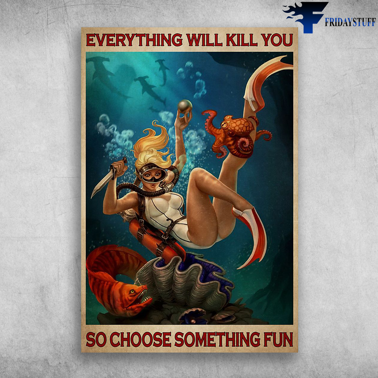 Girl Diving Everything Will Kill You So Choose Something Fun