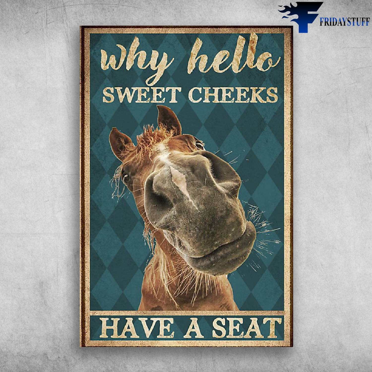 Horse Why Hello Sweet Cheeks Have A Seat