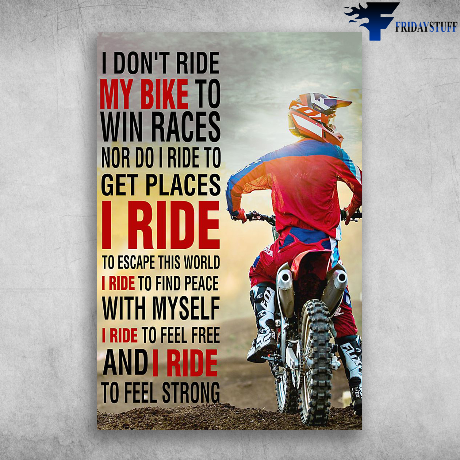 I Don't Ride My Bike To Win Races - Dirt Bike Player