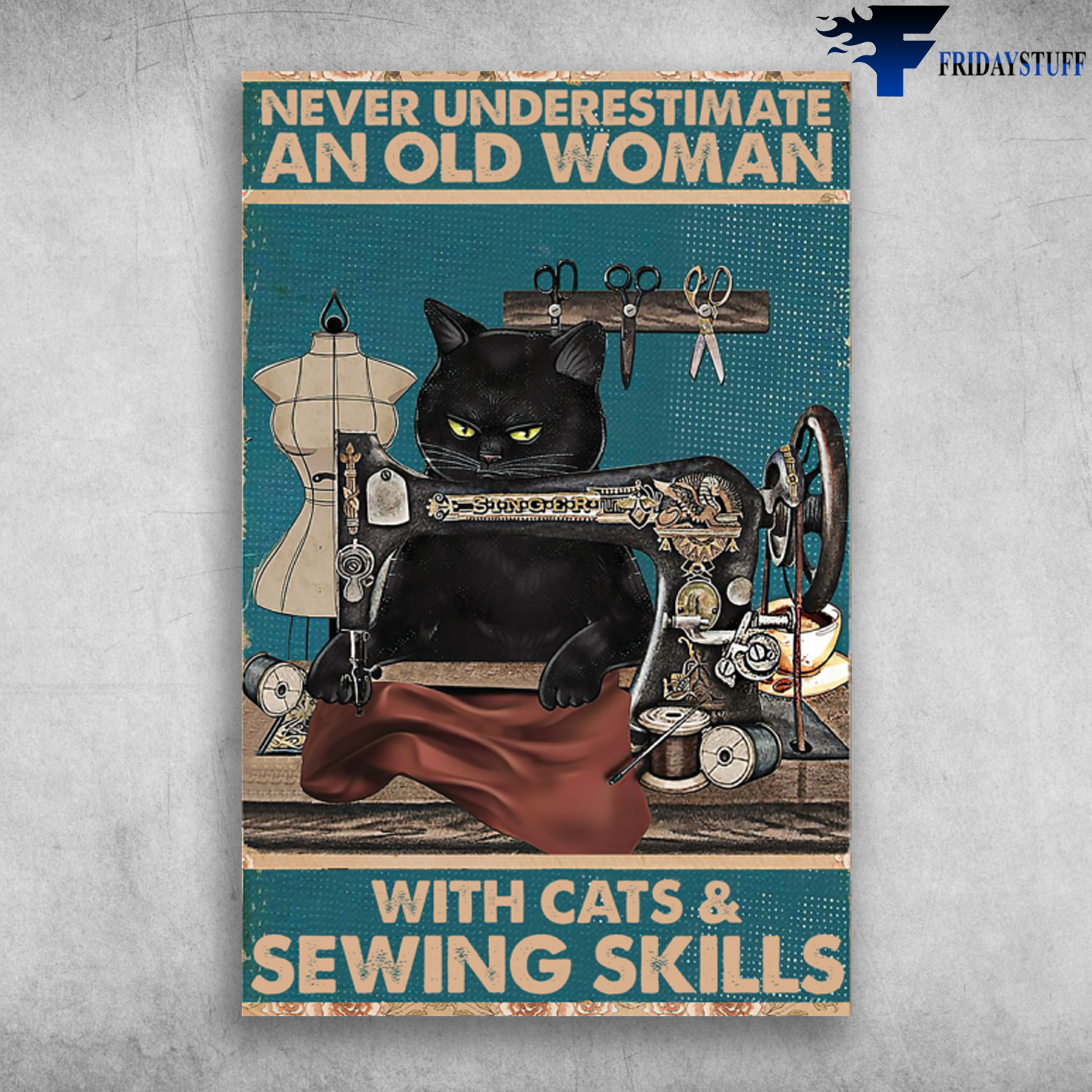 Never Underestimate An Old Woman With Cats & Sewing Skills