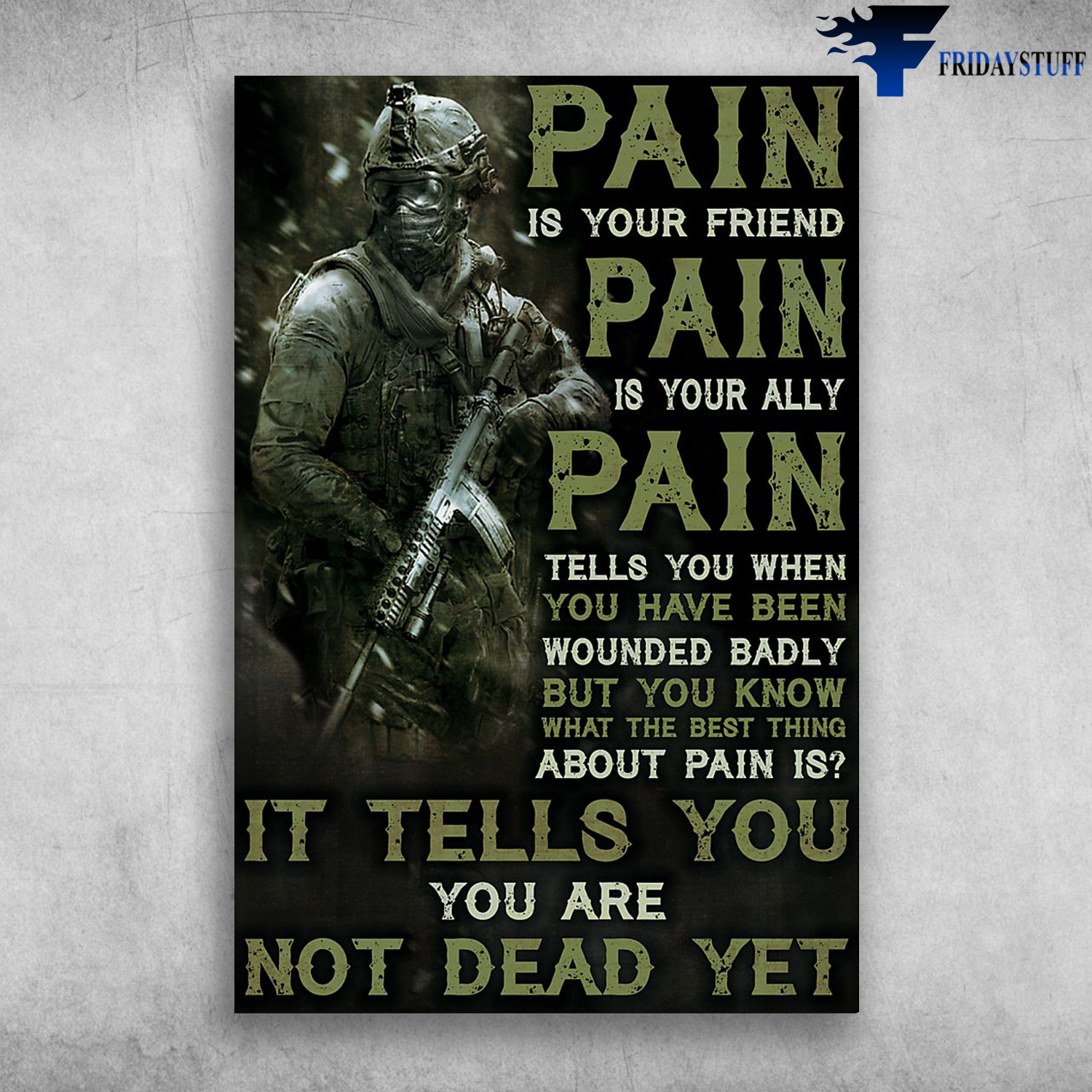 Pain Is Your Friend Pain Is Your Ally Pain - American soldiers