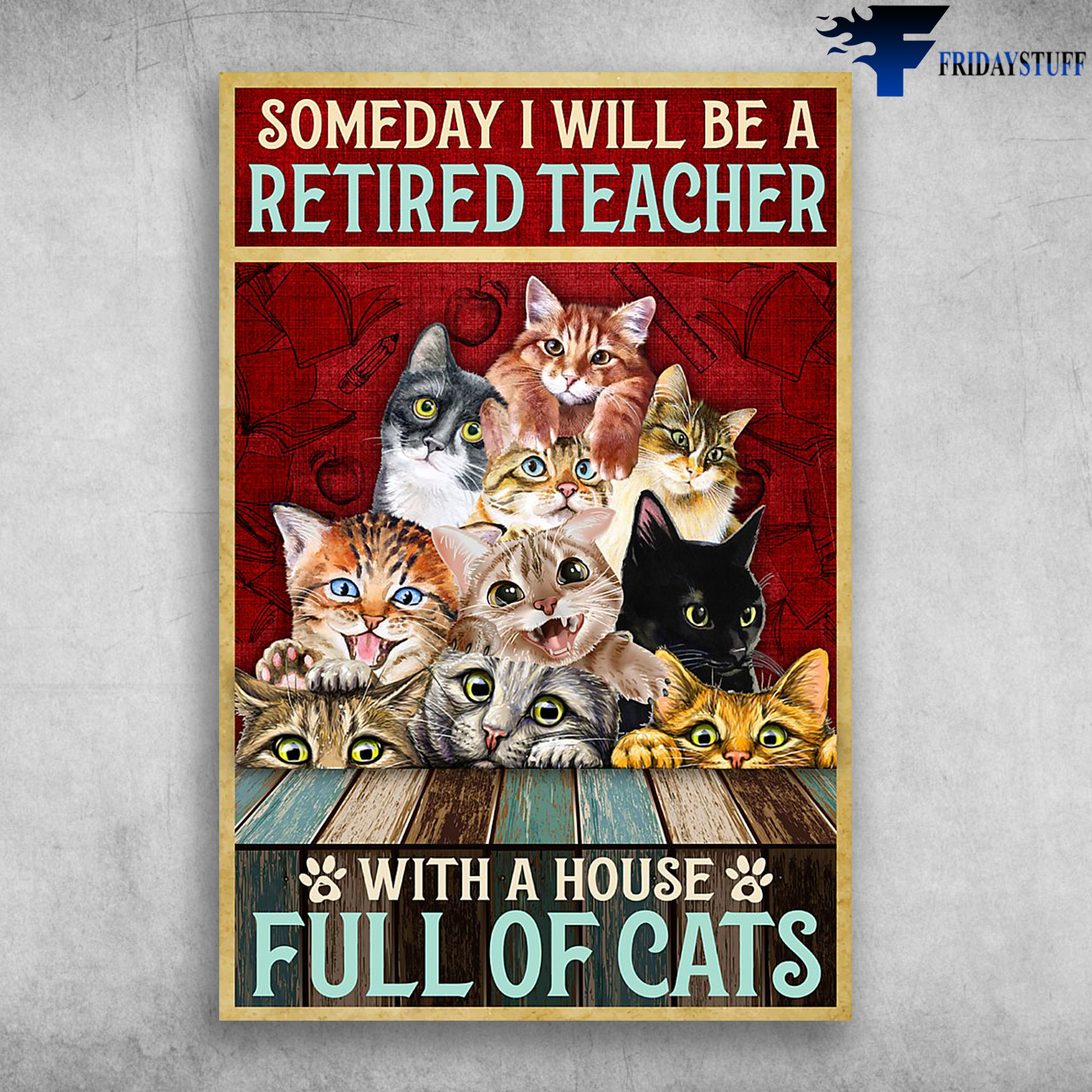 Someday I Will Be A Retired Teacher