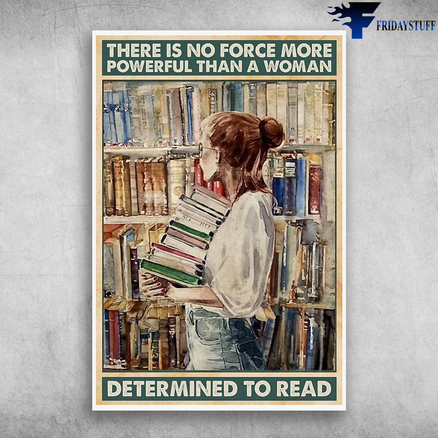 There Is No Force More Powerful Than A Woman Determined To Read