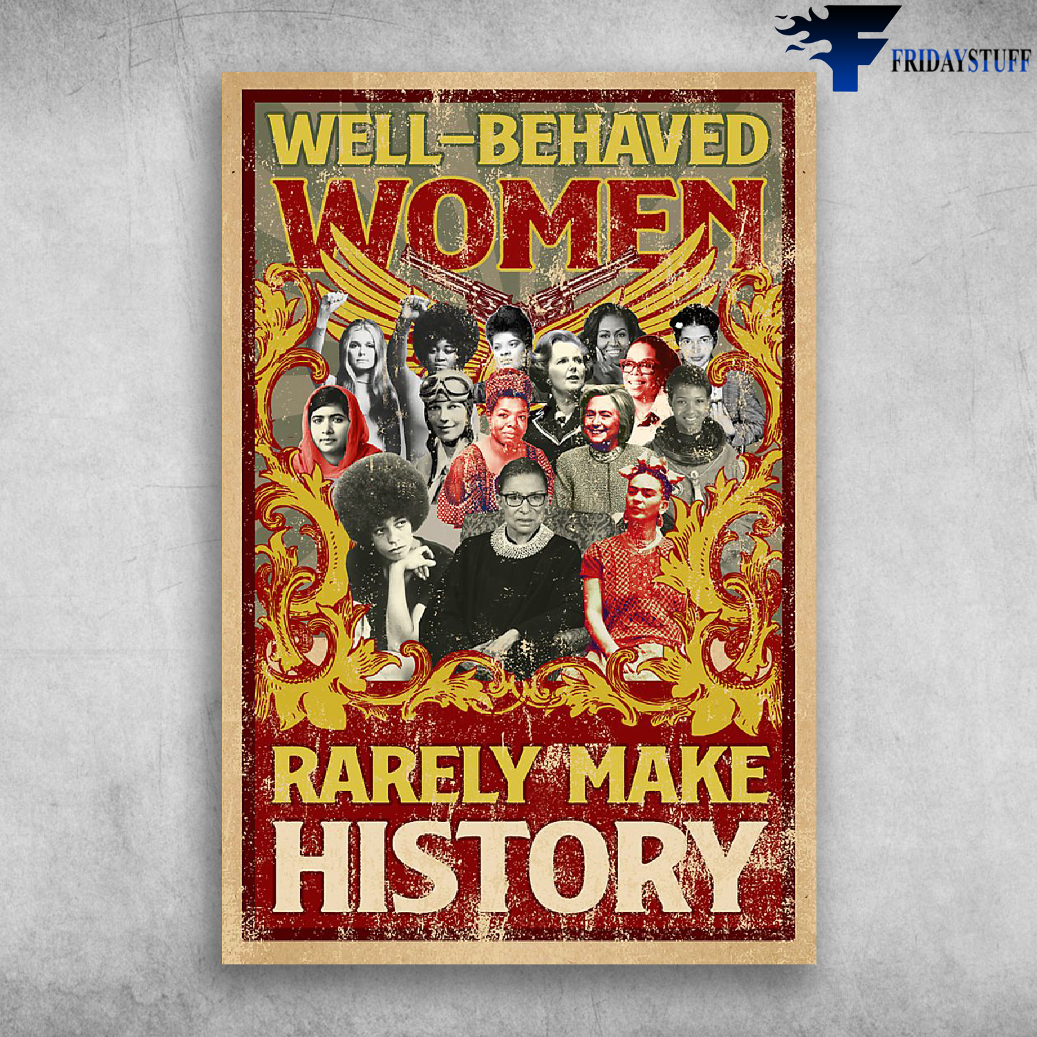 Well Behaved Women Rarely Make History Notorious Rbg Ruth Bader Ginsburg