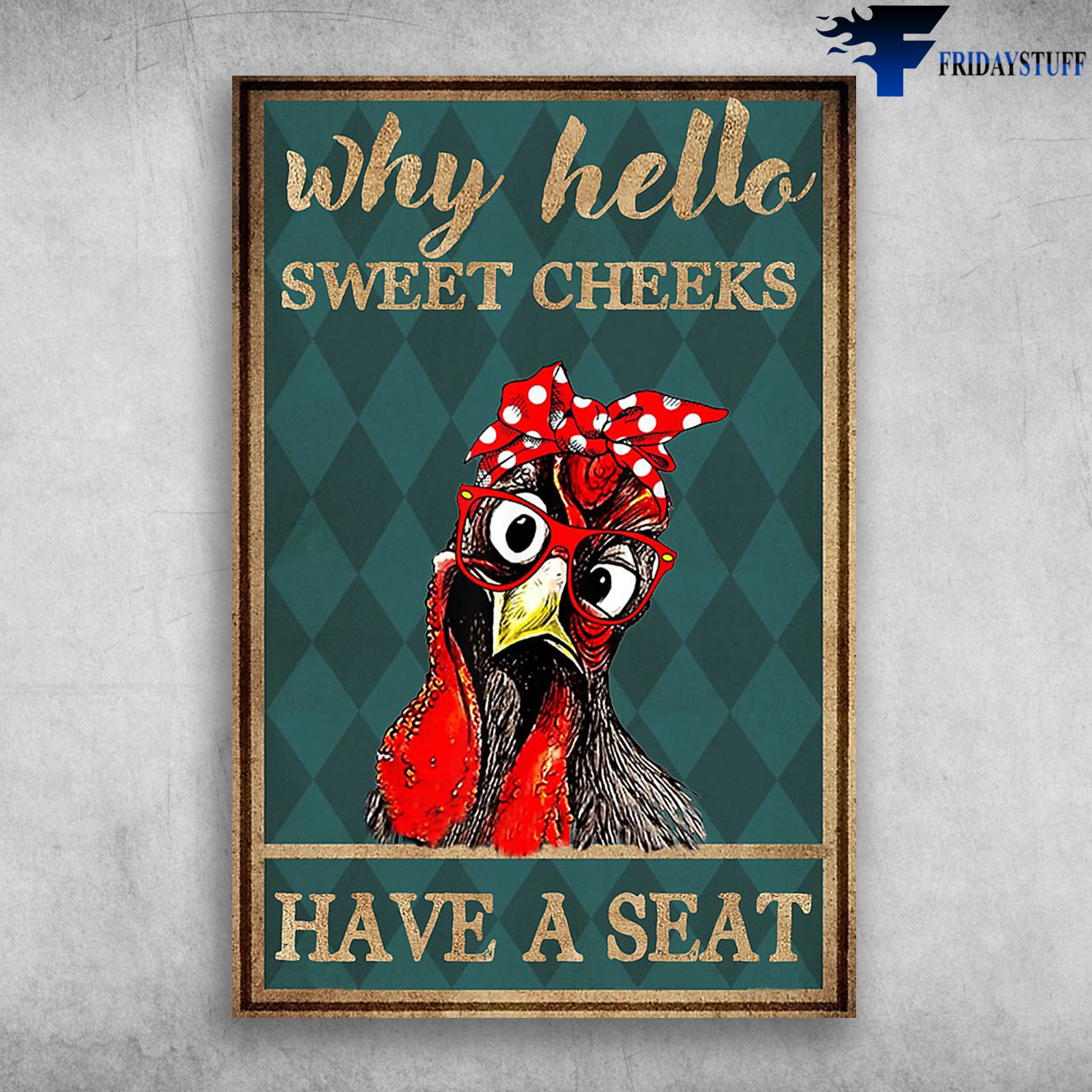 Why Hello Sweet Cheeks Have A Seat Chicken