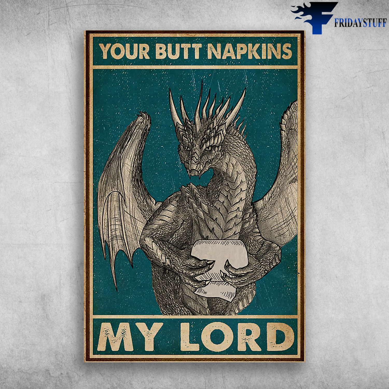 Your Butt Napkins My Lord - Dragon And Toilet Paper