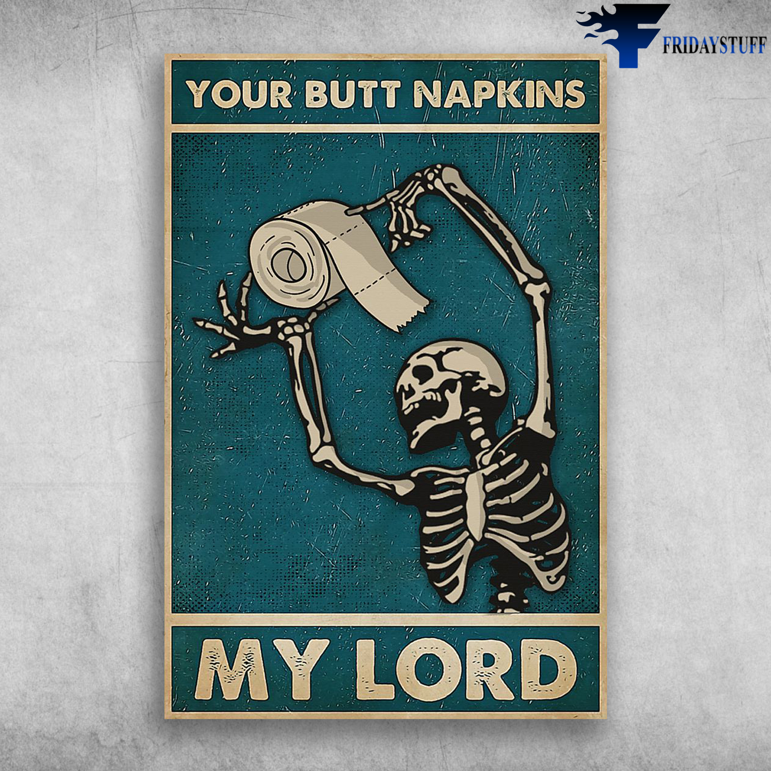 Your Butt Napkins My Lord - Skeleton With Toilet Paper