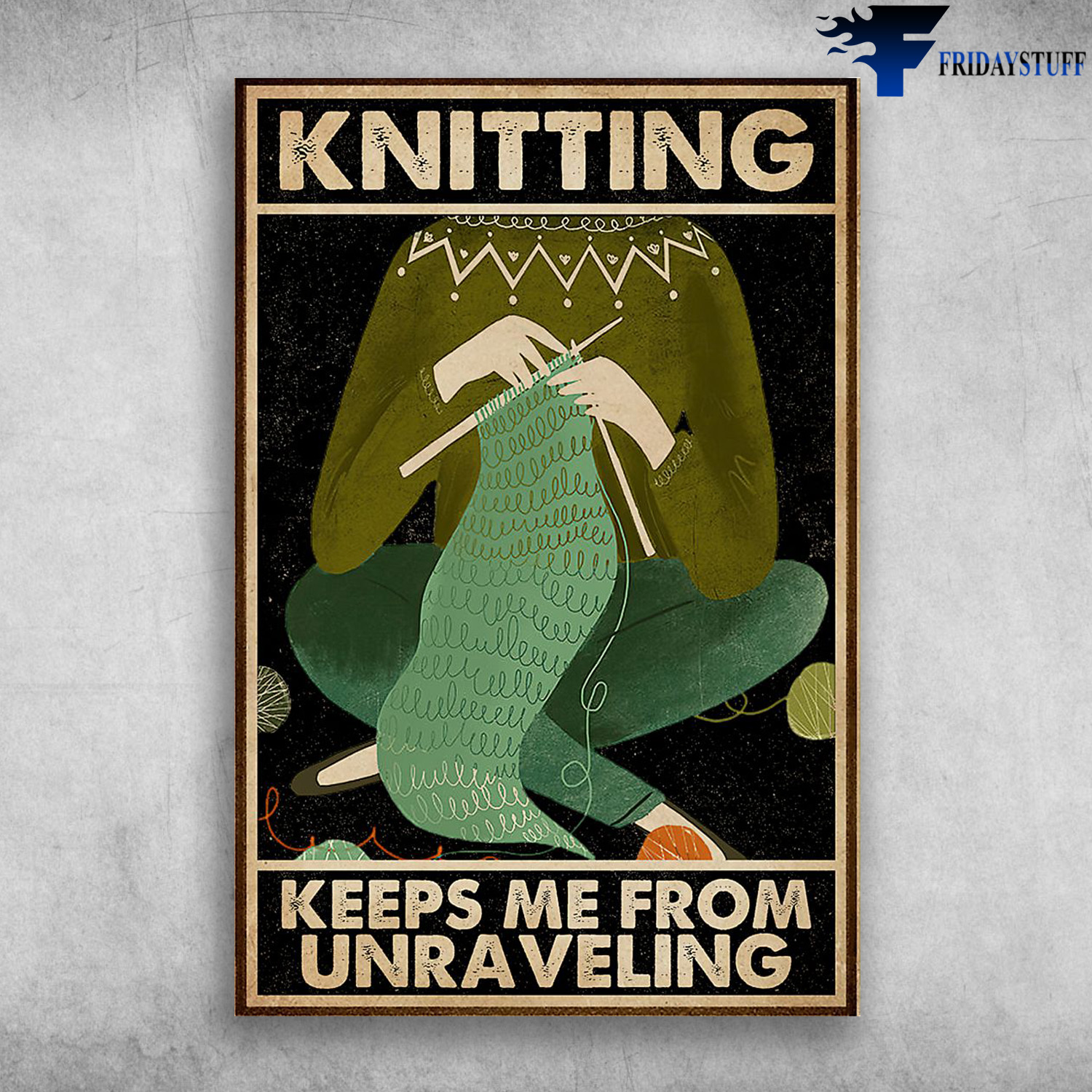 A Person Is Knitting - Knitting Keeps Me From Unraveling
