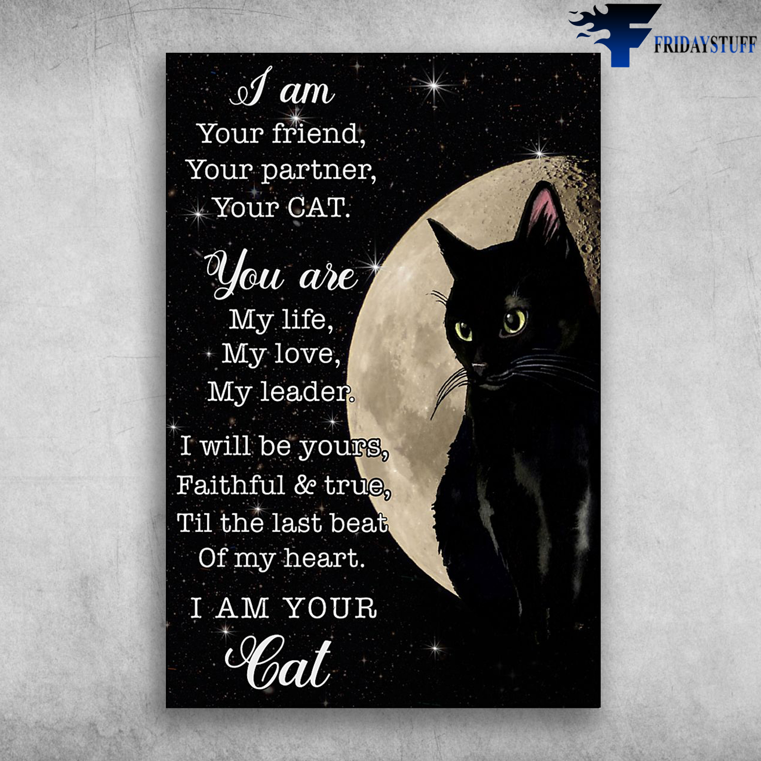 Black Cat And Moon - I Am Your Friend. Your Partner, Your Cat