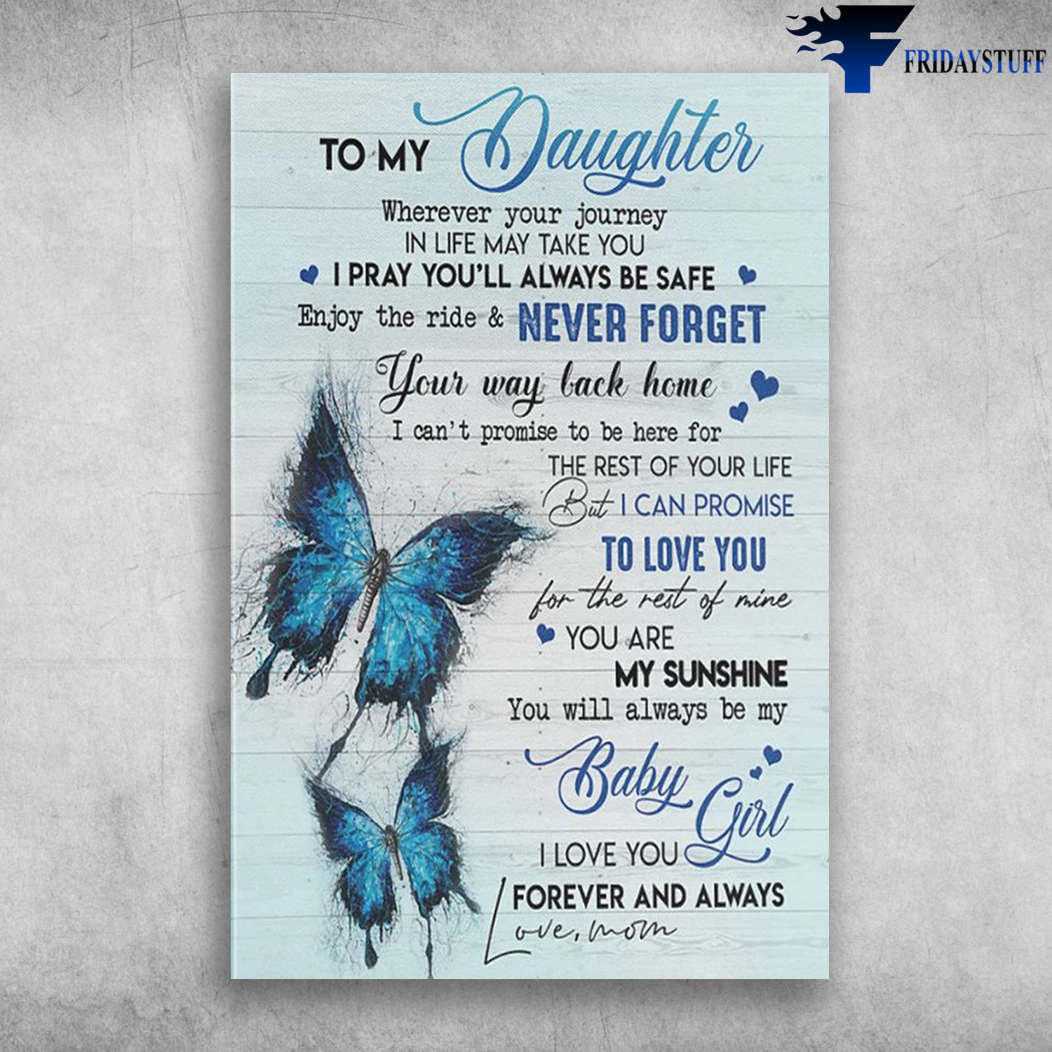 kaos Ko knap Blue Butterfly - To My Daughter, Wherever Your Journey In Life - FridayStuff