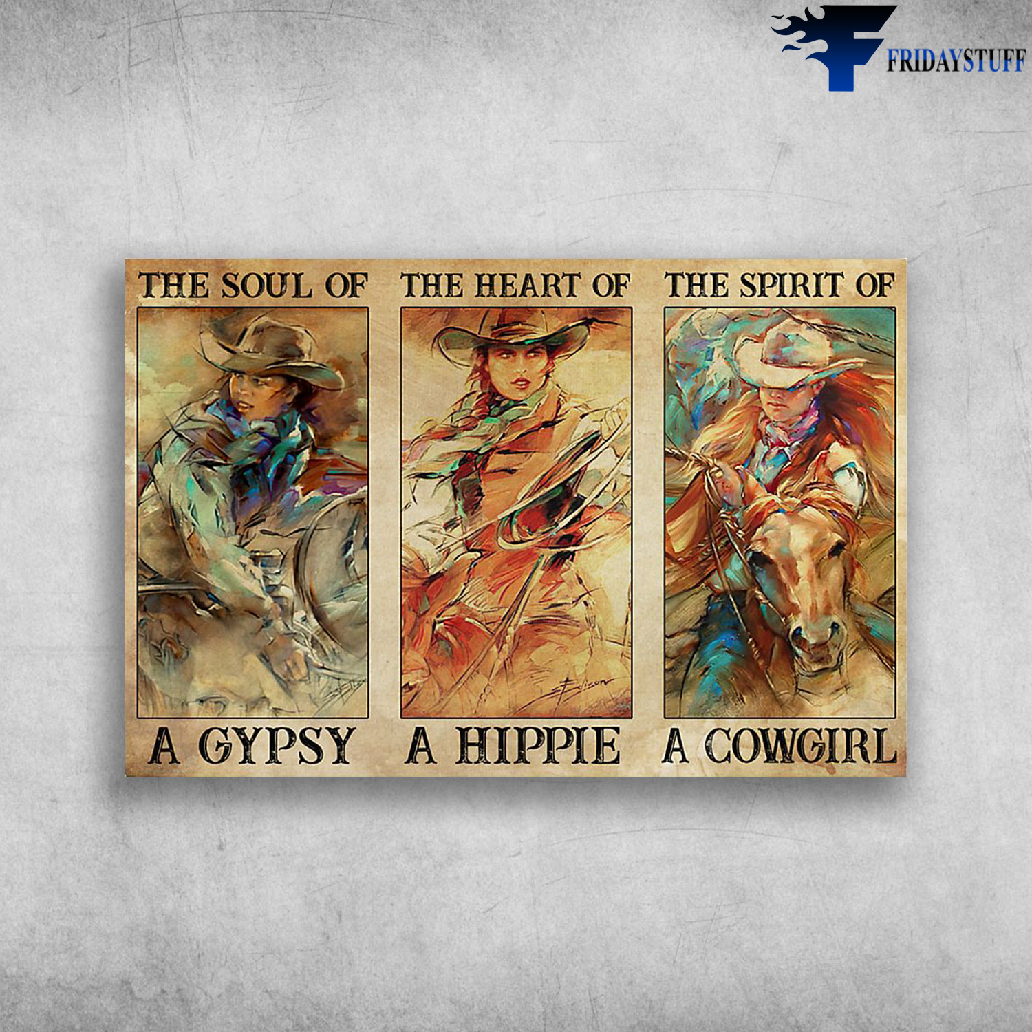 Cowgirl Riding Horse - The Soul Of A Gypsy, The Heart Of A Hippie, The Spirit Of Cowgirl
