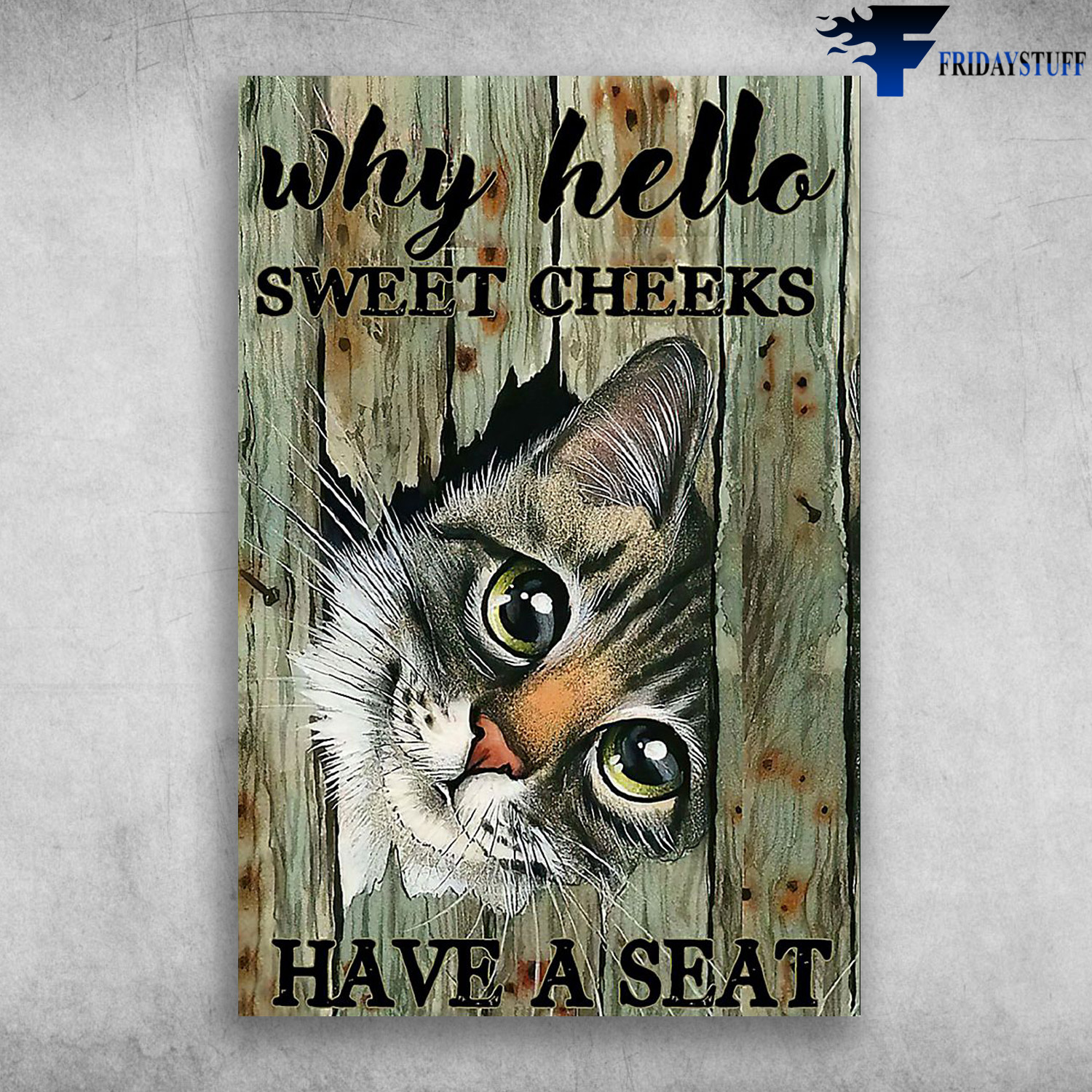 Cute Gray Cat - Why Hello Sweet Cheeks Have A Seat