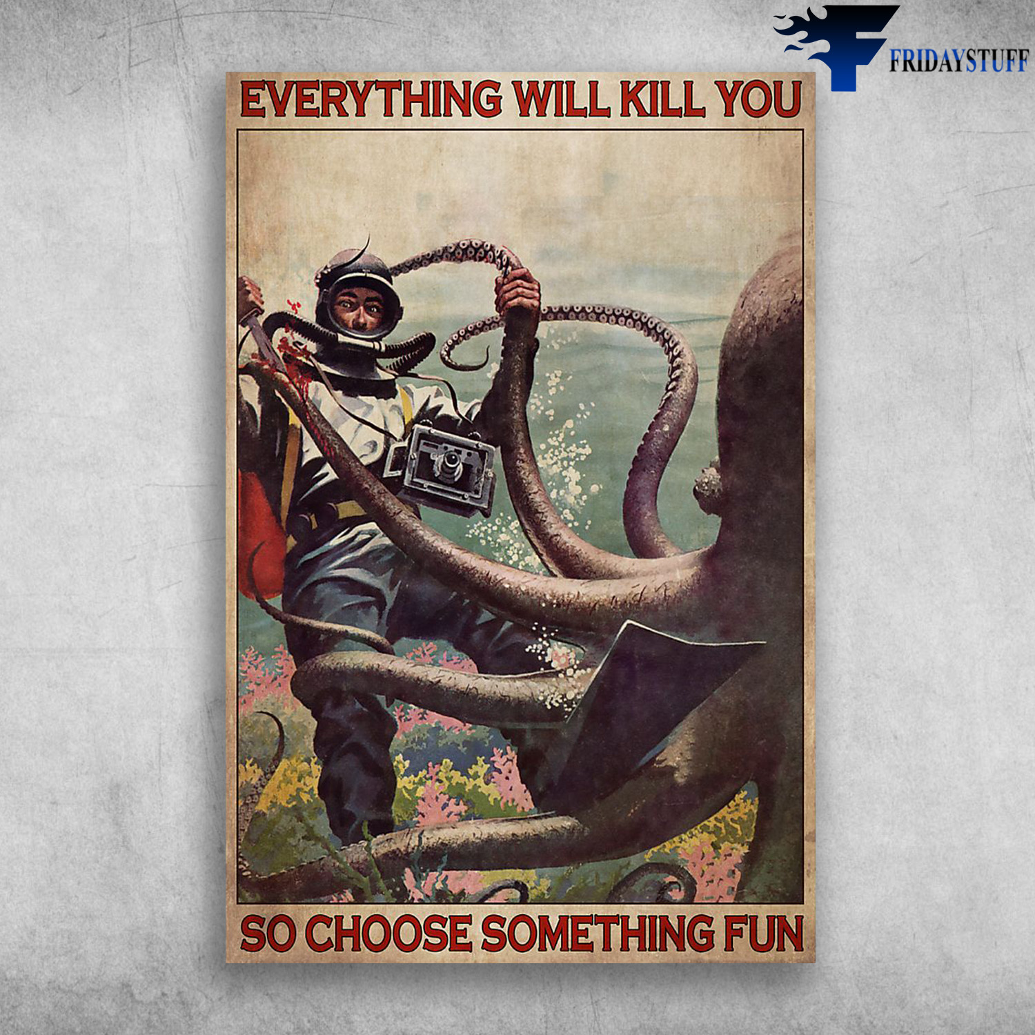 Driver And Octopus - Everything Will Kill You So Choose Something Fun