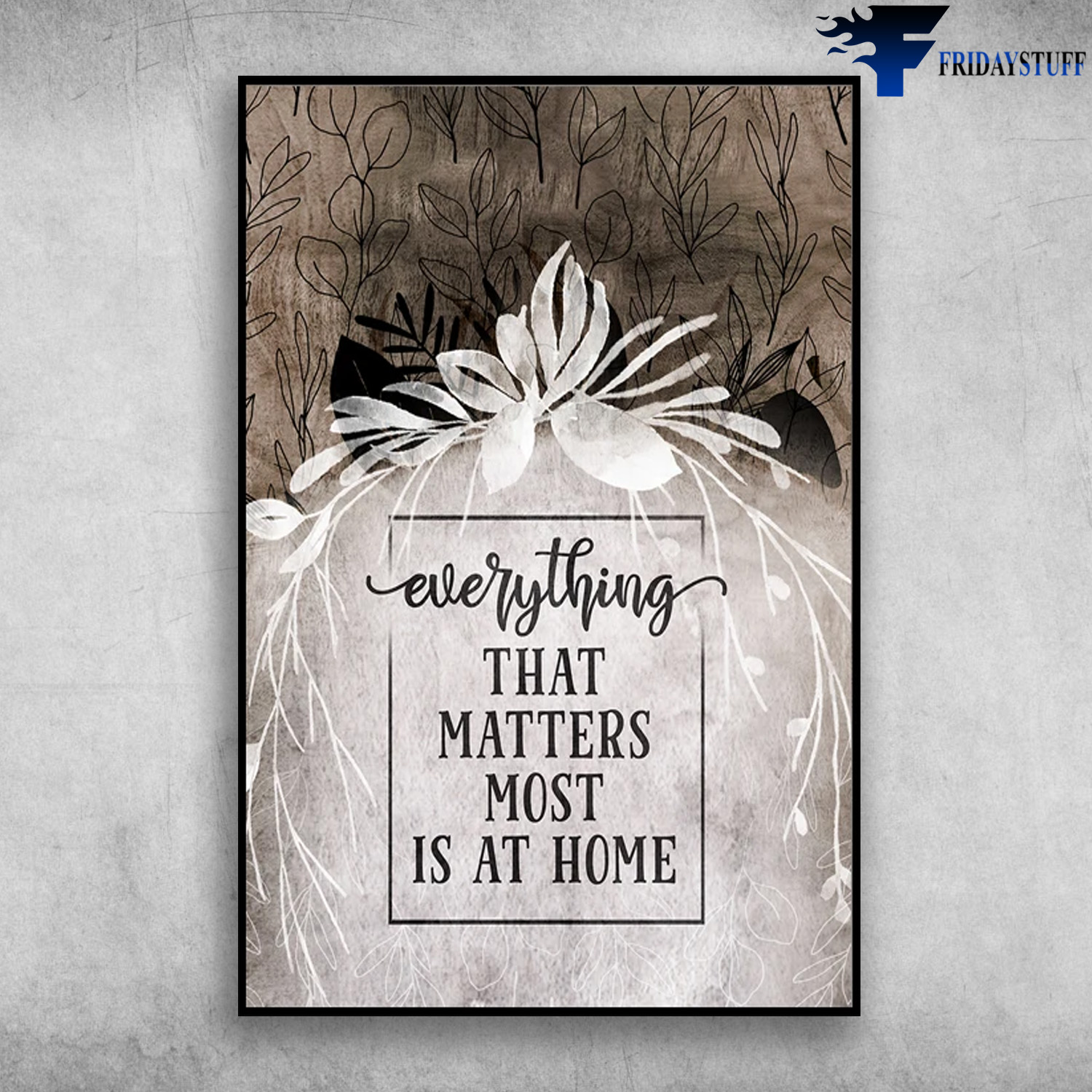 Everything That Matters Most Is At Home - Grass Background