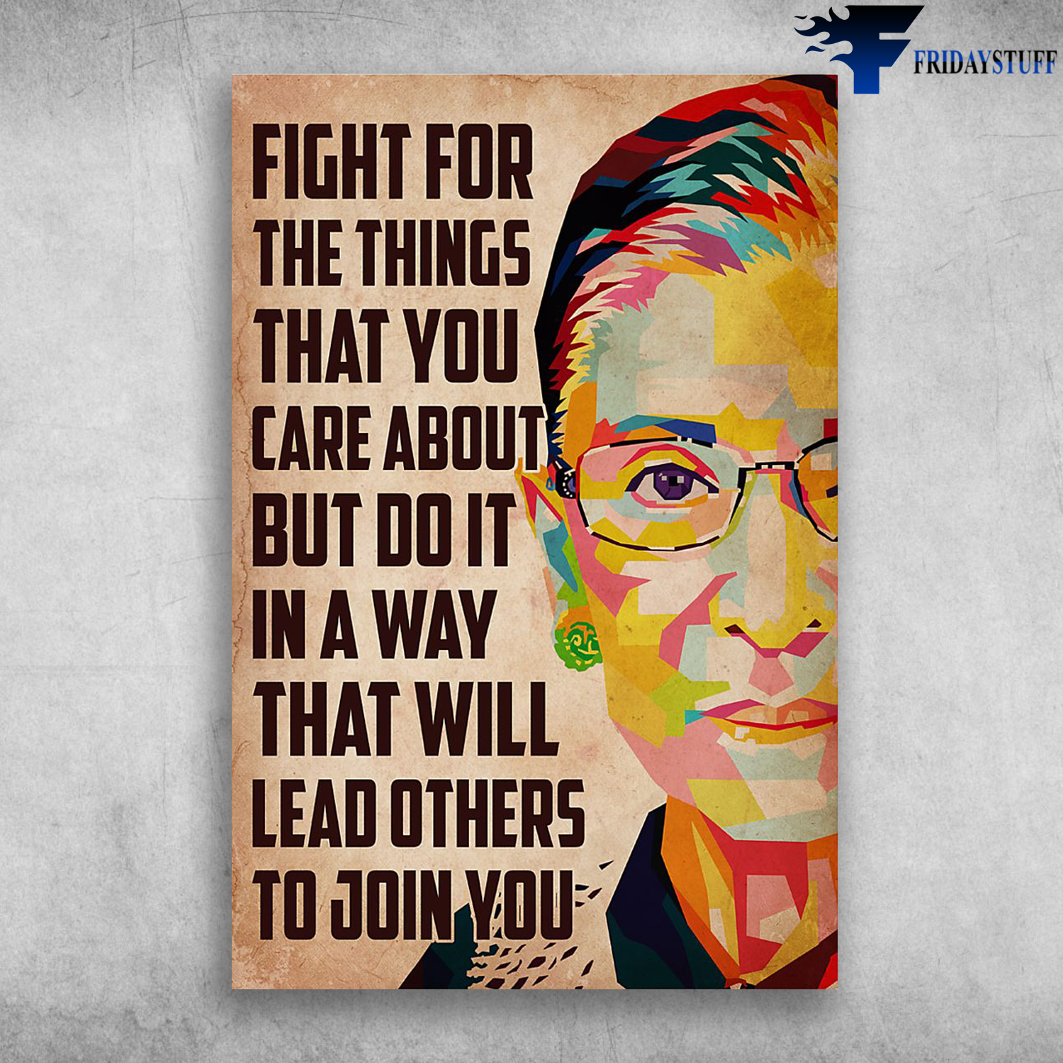 Feminist RBG Ruth Bader Ginsburg - Fight For The Things That You Care About