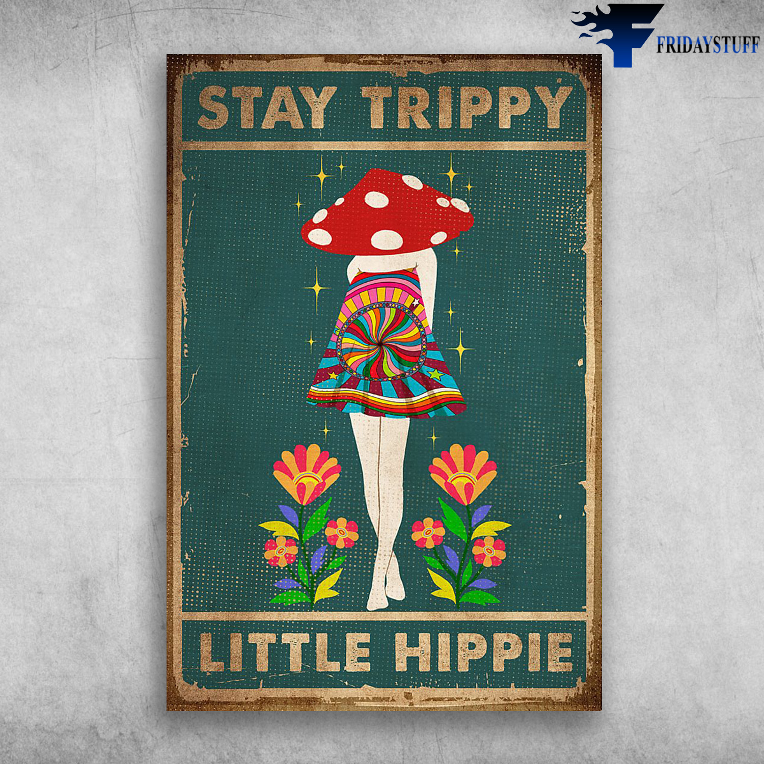 Girl With Mushroom Face - Stay Trippy, Little Hippie