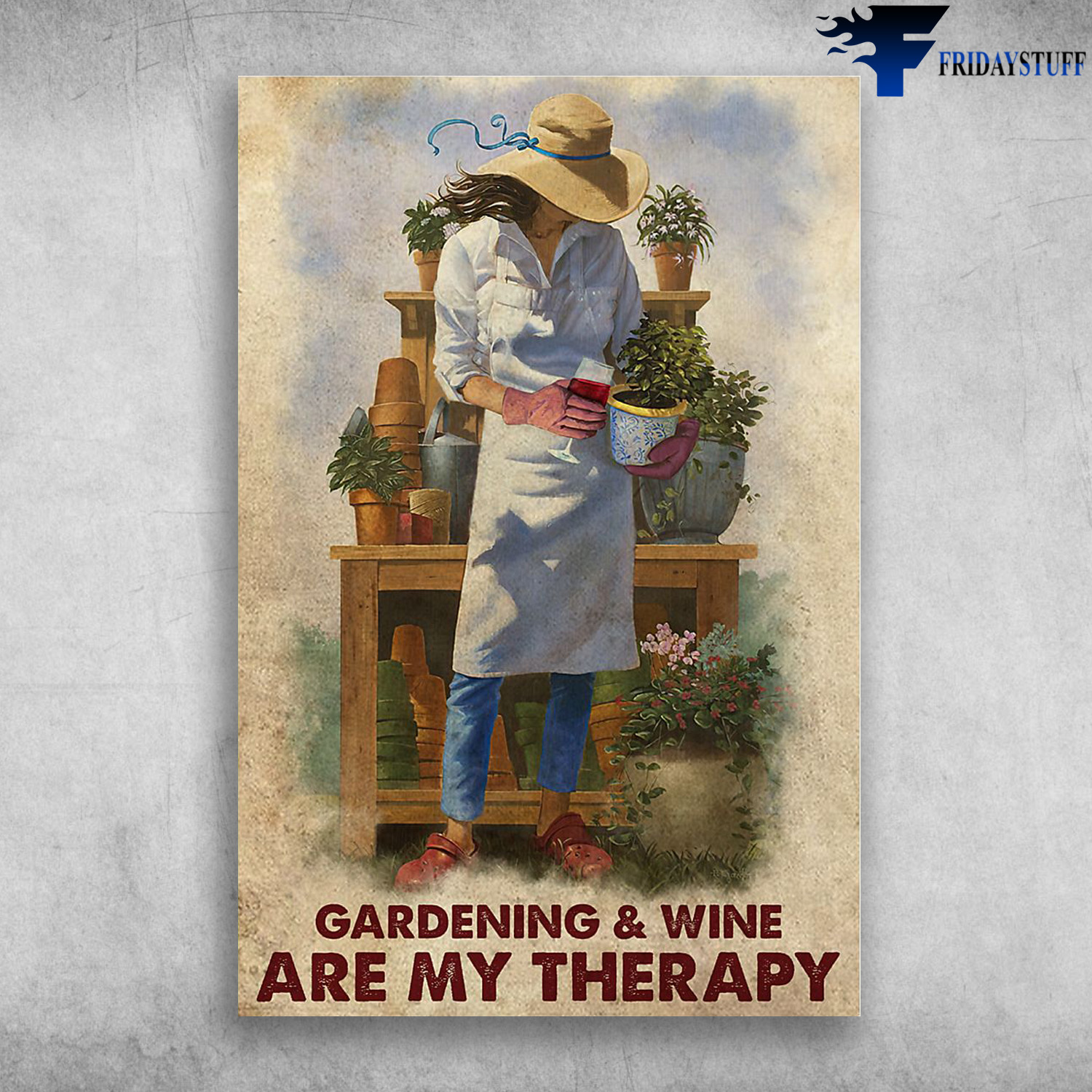 Girls Love Gardening And Wine - Gardening & Wine Are My Therapy