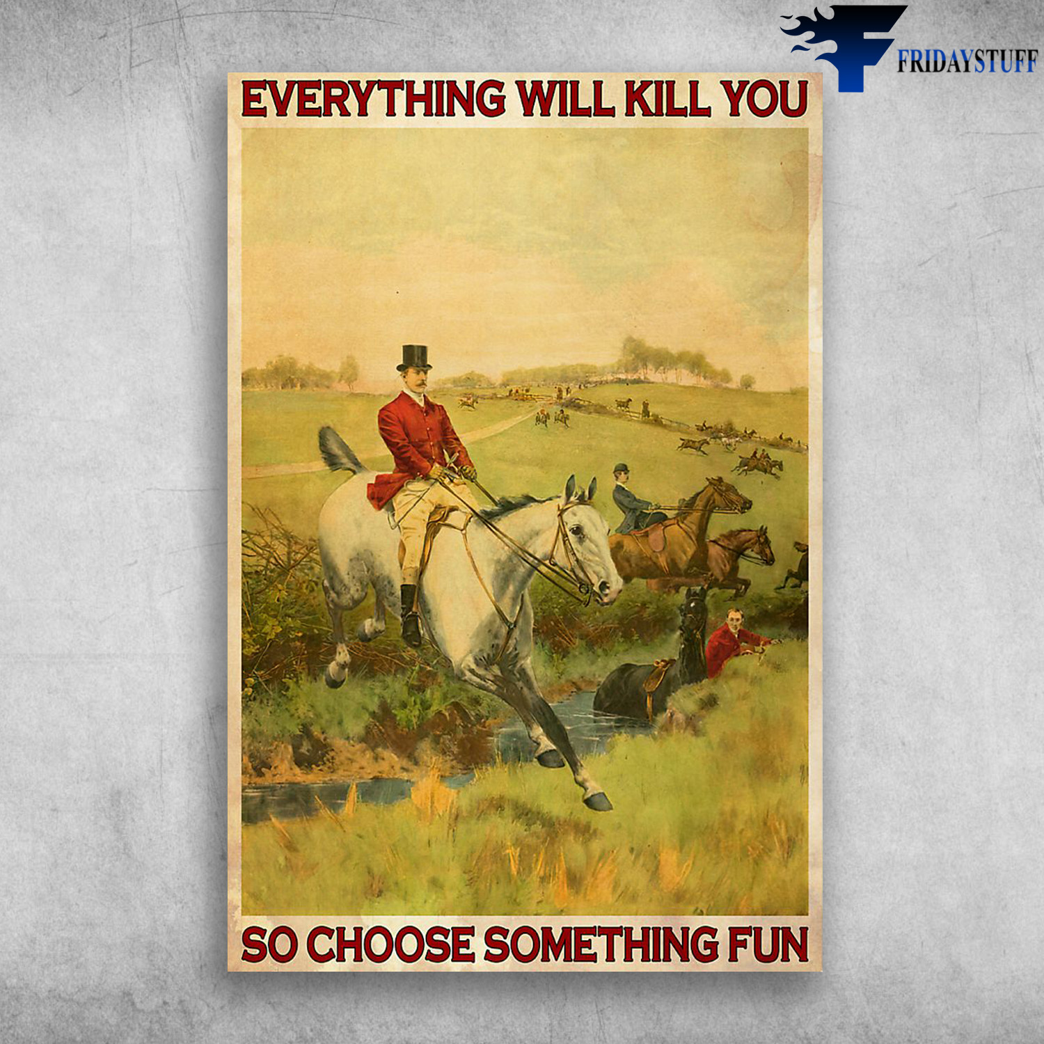 Hunting Fox On The Meadow - Everything Will Kill You So Choose Something Fun