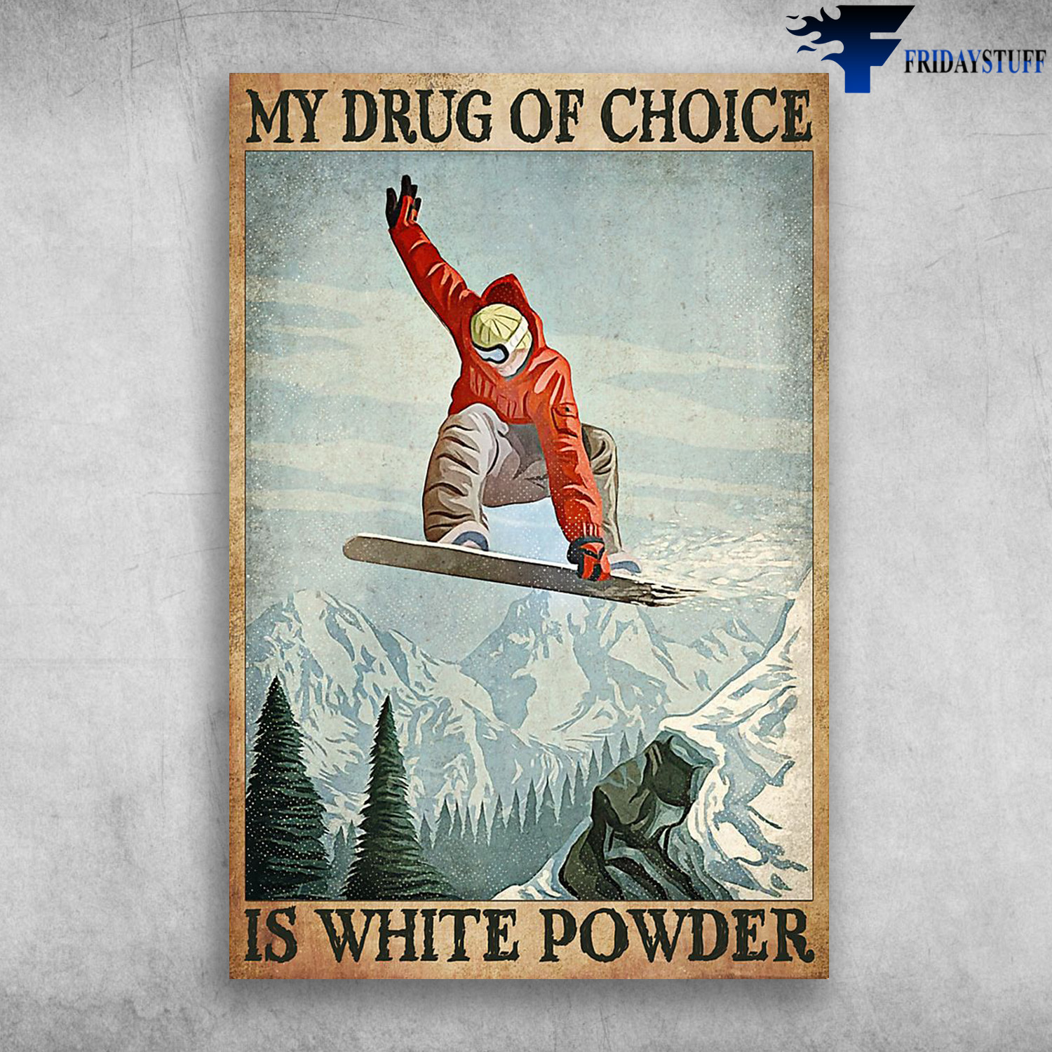 Man In Red Snowboarding - My Drug Of Choice Is White Powder