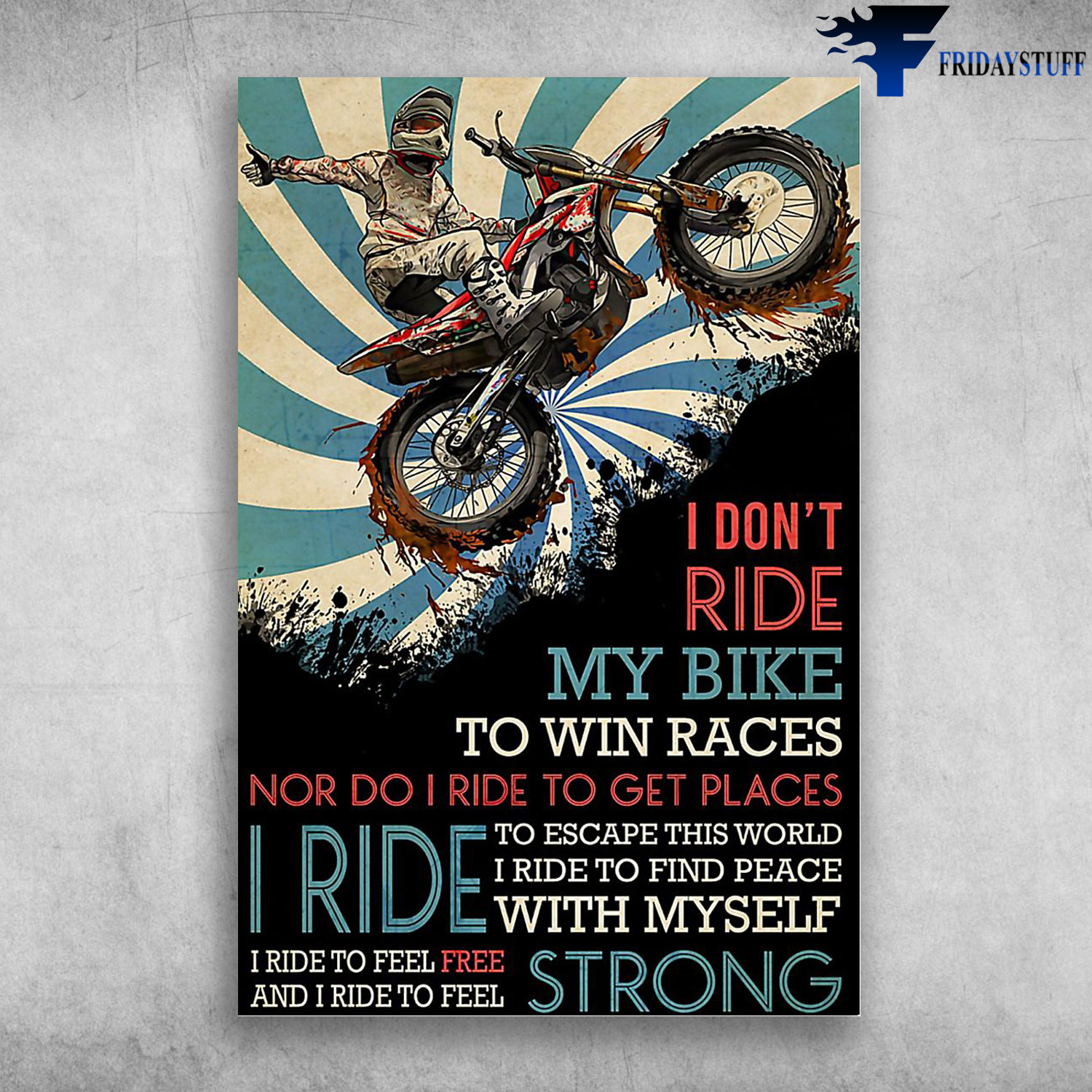 Man Riding Motorbike - I Don't Ride My Bike To Win Races, I Ride To Escape This World
