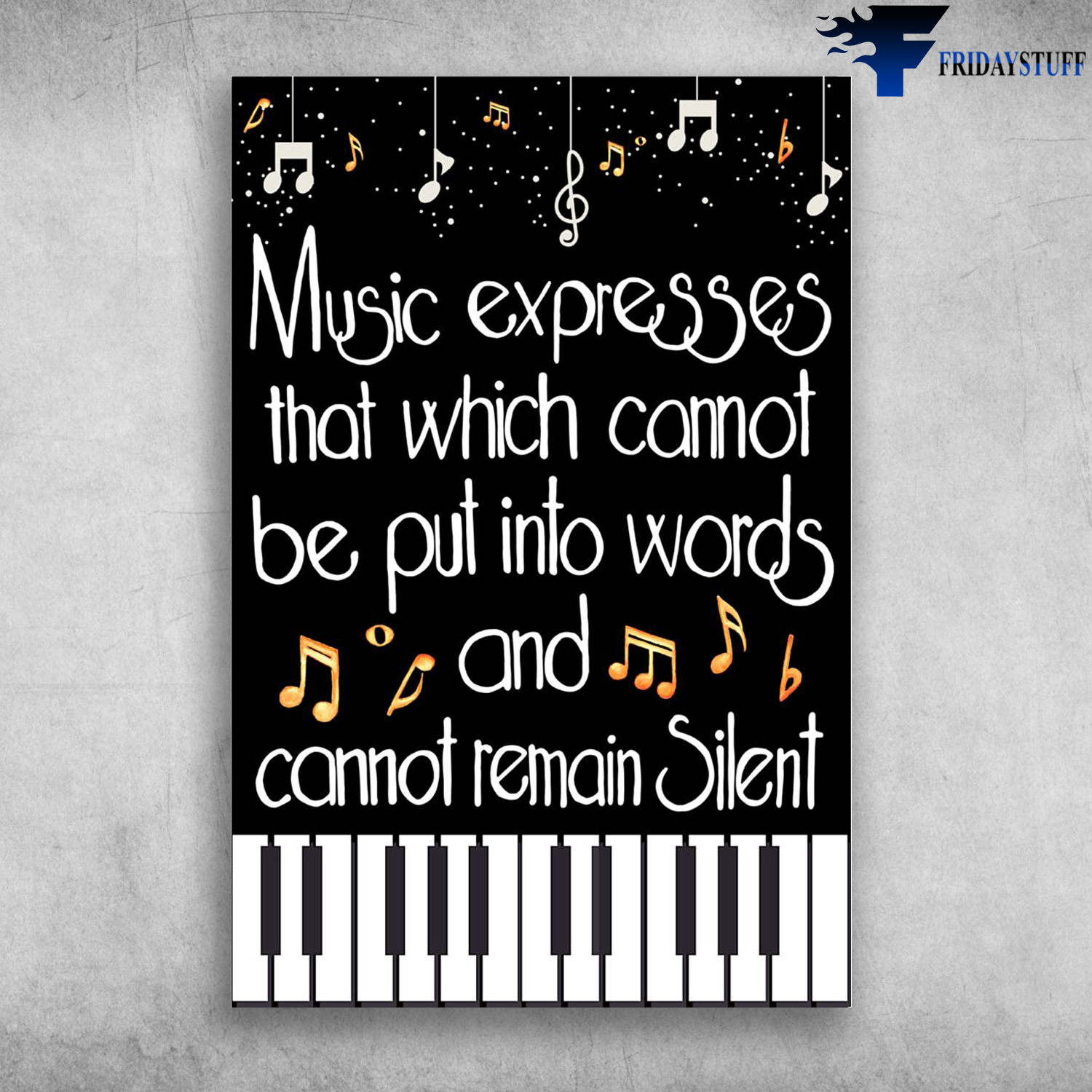 Piano Keys And Musical Notes-Music Expresses That Which Cannot Be Put Into Words And Cannot Remain Silent