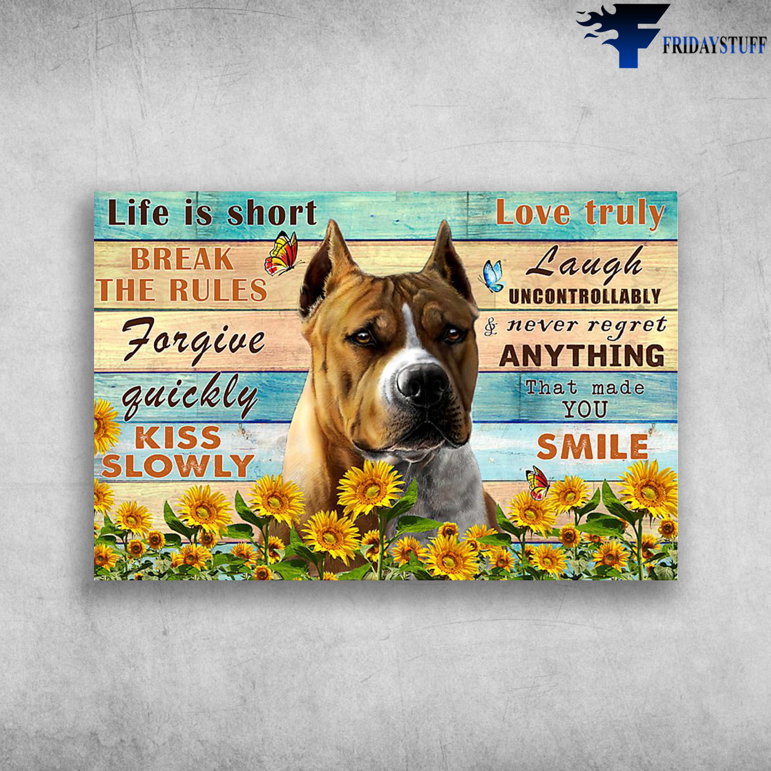 Pitbull Dog With Butterfly And Flower - Life Is Short Break The Rules