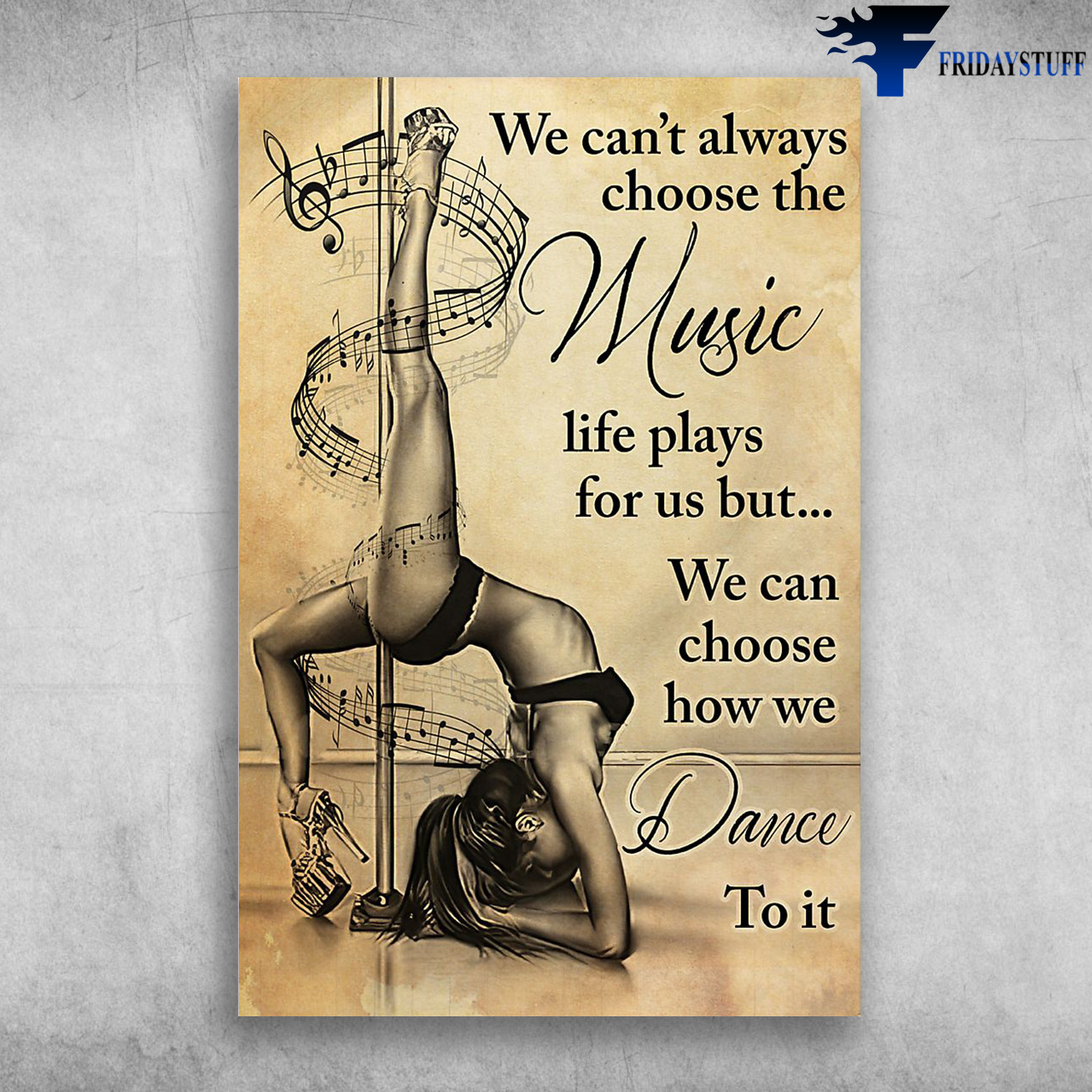 Pole Dancing Girl - We Can't Always Choose The Music Life Plays For Us, But We Can Choose How We Dance To It