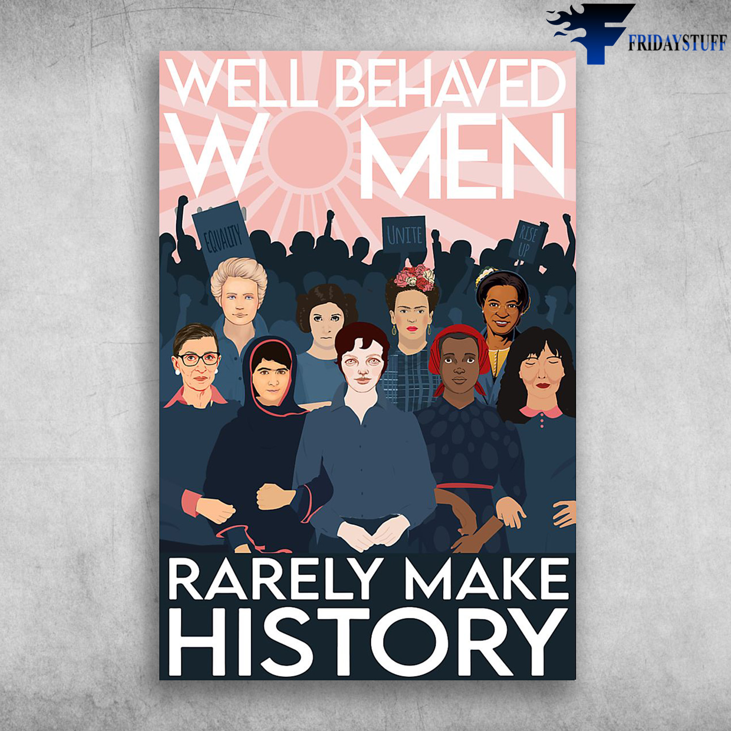 RBG Feminist - Well Behaved Women Rarely Make History