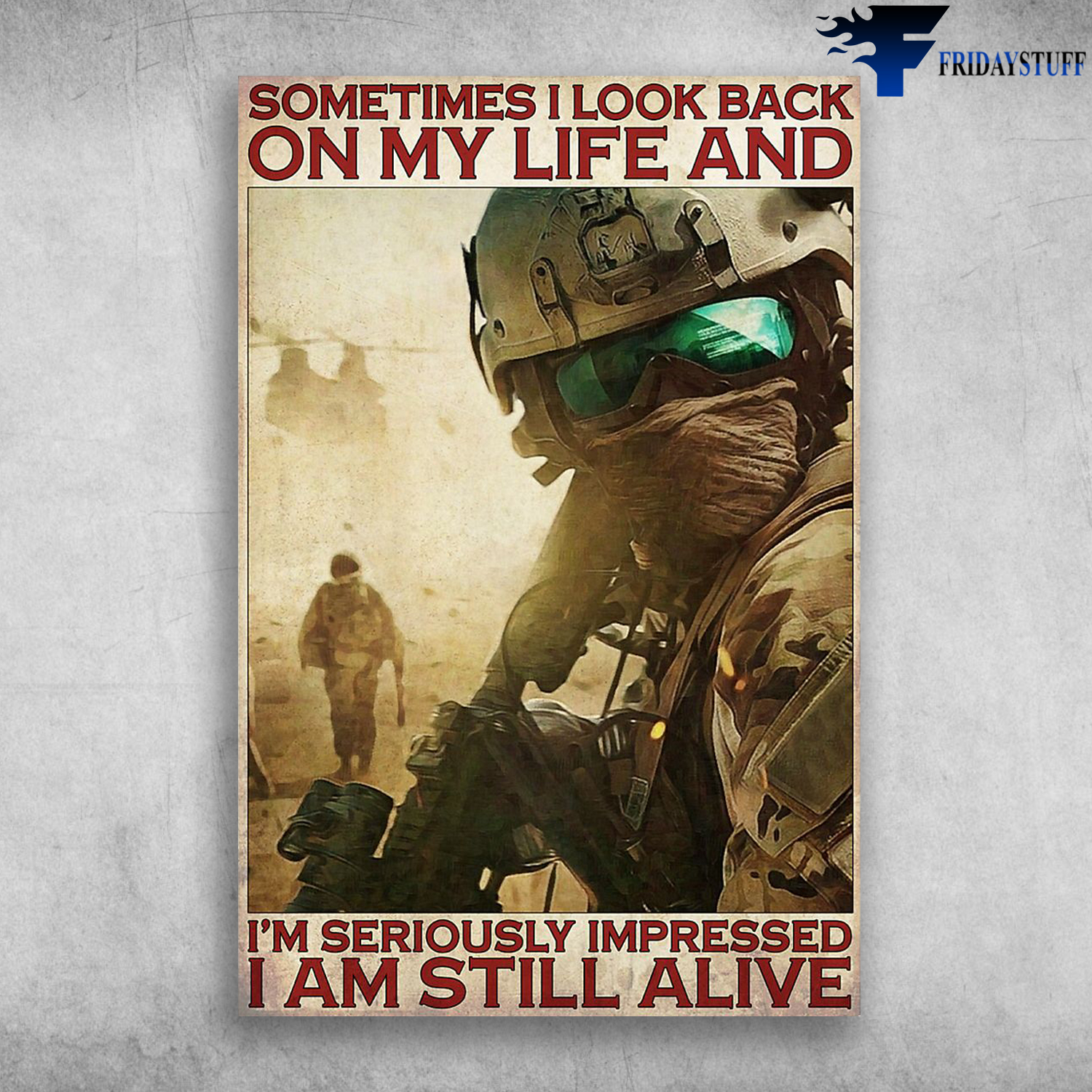 Soldier On The Battlefield - Sometimes I Look Back On My Life And I'm Seriously Impressed I Am Still Alive