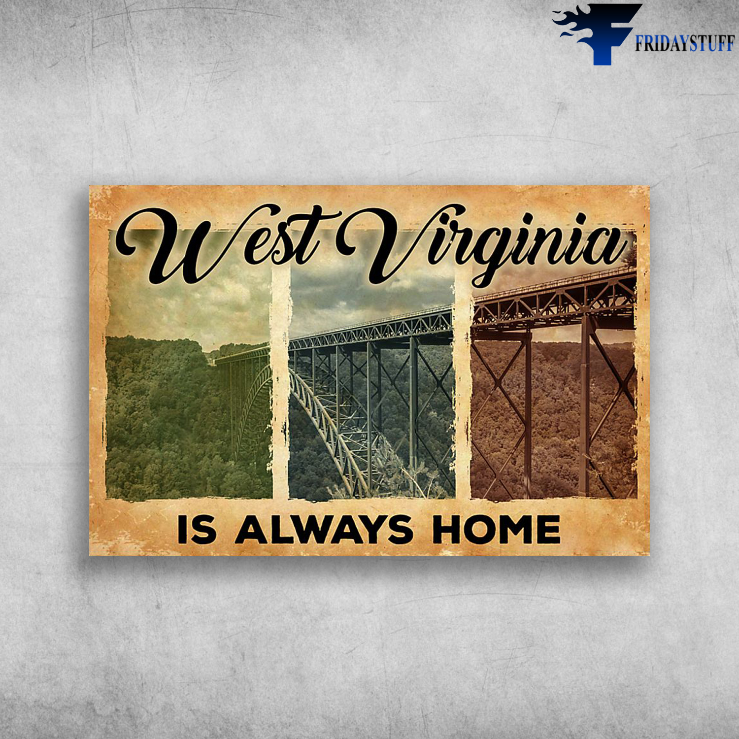 The Bridge In West Virginia - West Virginia Is Always Home
