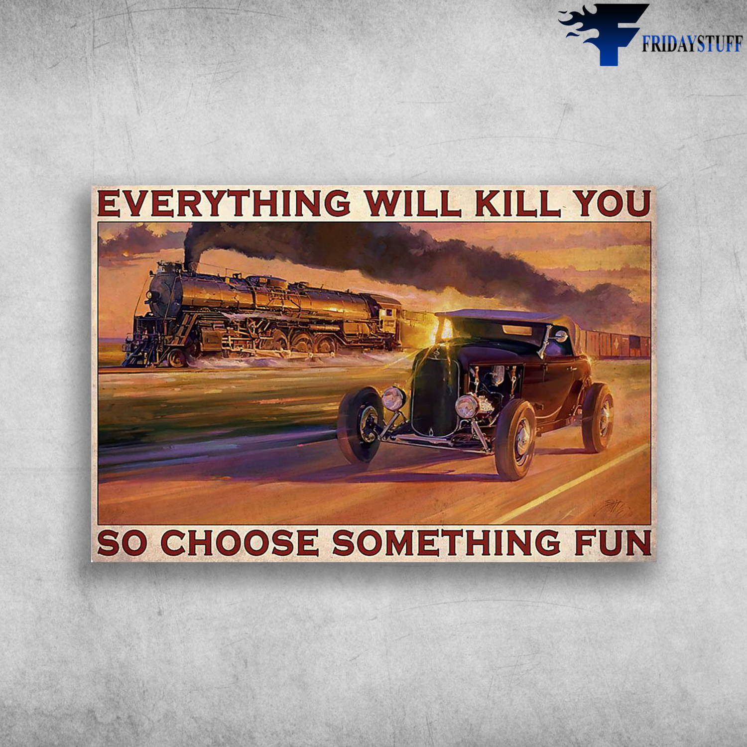 The Hot Rod Racing With The Train - Everything Will Kill You So Choose Something Fun
