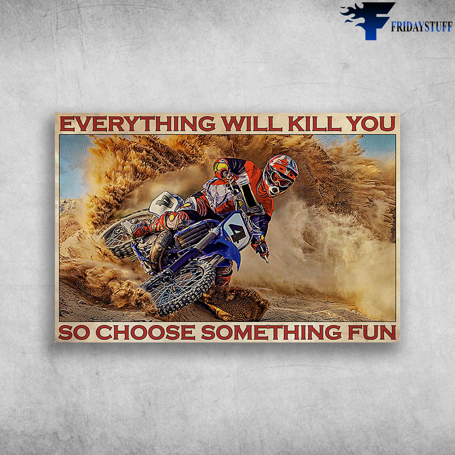 The Man Is Riding Motorcycle On Sand - Everything Will Kil You So Choose Something Fun