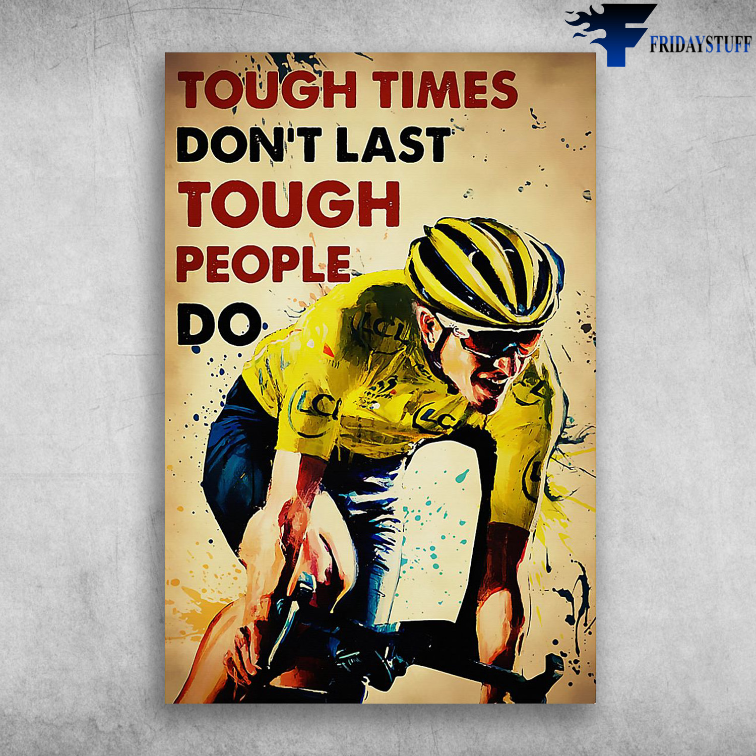 The Man Racing Bicycle - Tough Times Don't Last Tough People Do