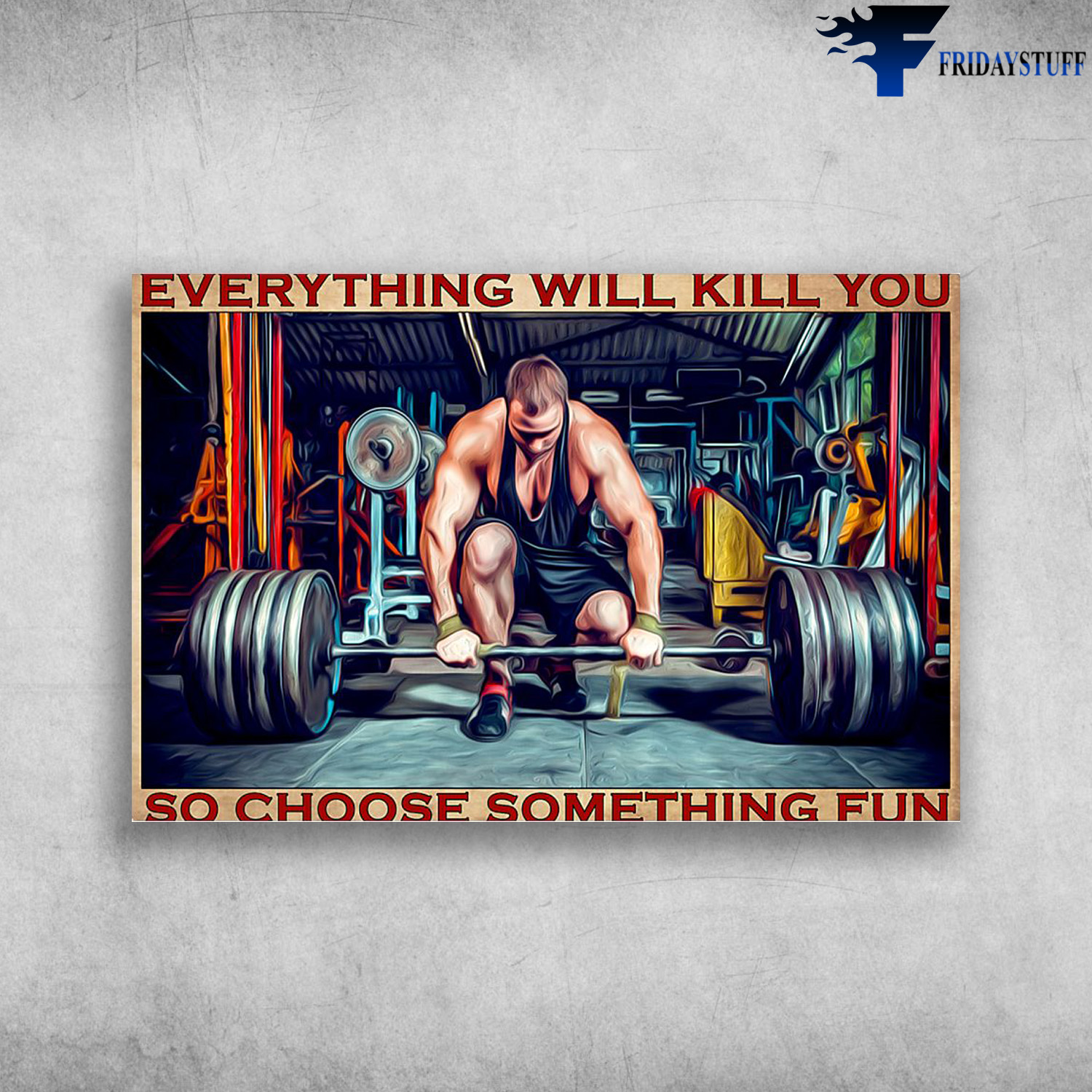 The Man Weightlifting - Everything Will Kill You, So Choose Something Fun