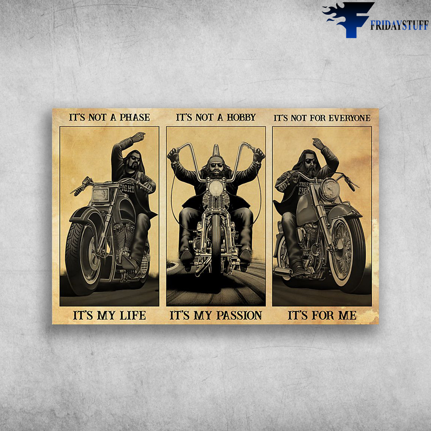 Three Man Riding Motorcycle - It's Not A Phase, It's My Life, It's Not A Hobby, It's My Passion