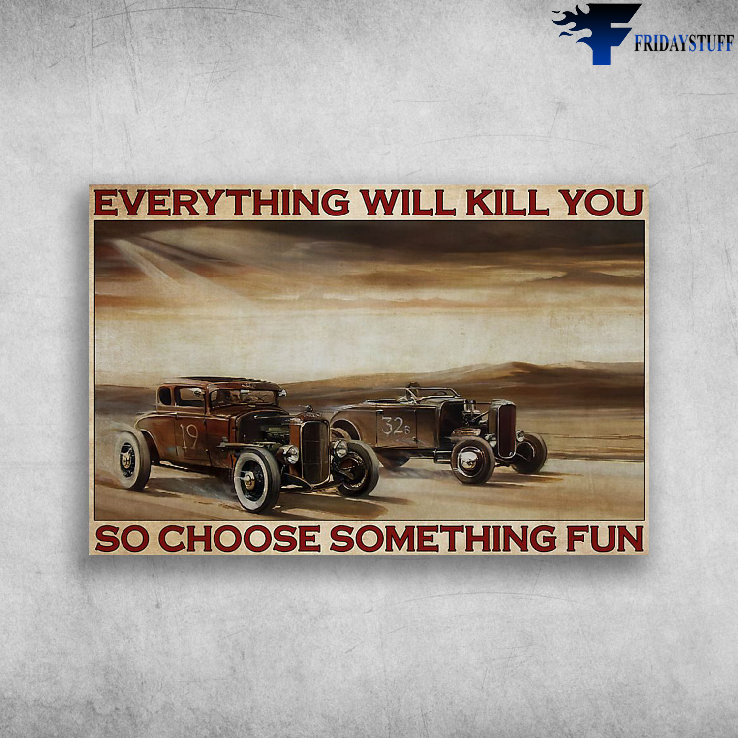 Two Hot Rod Racing - Everything Will Kill You So Choose Something Fun