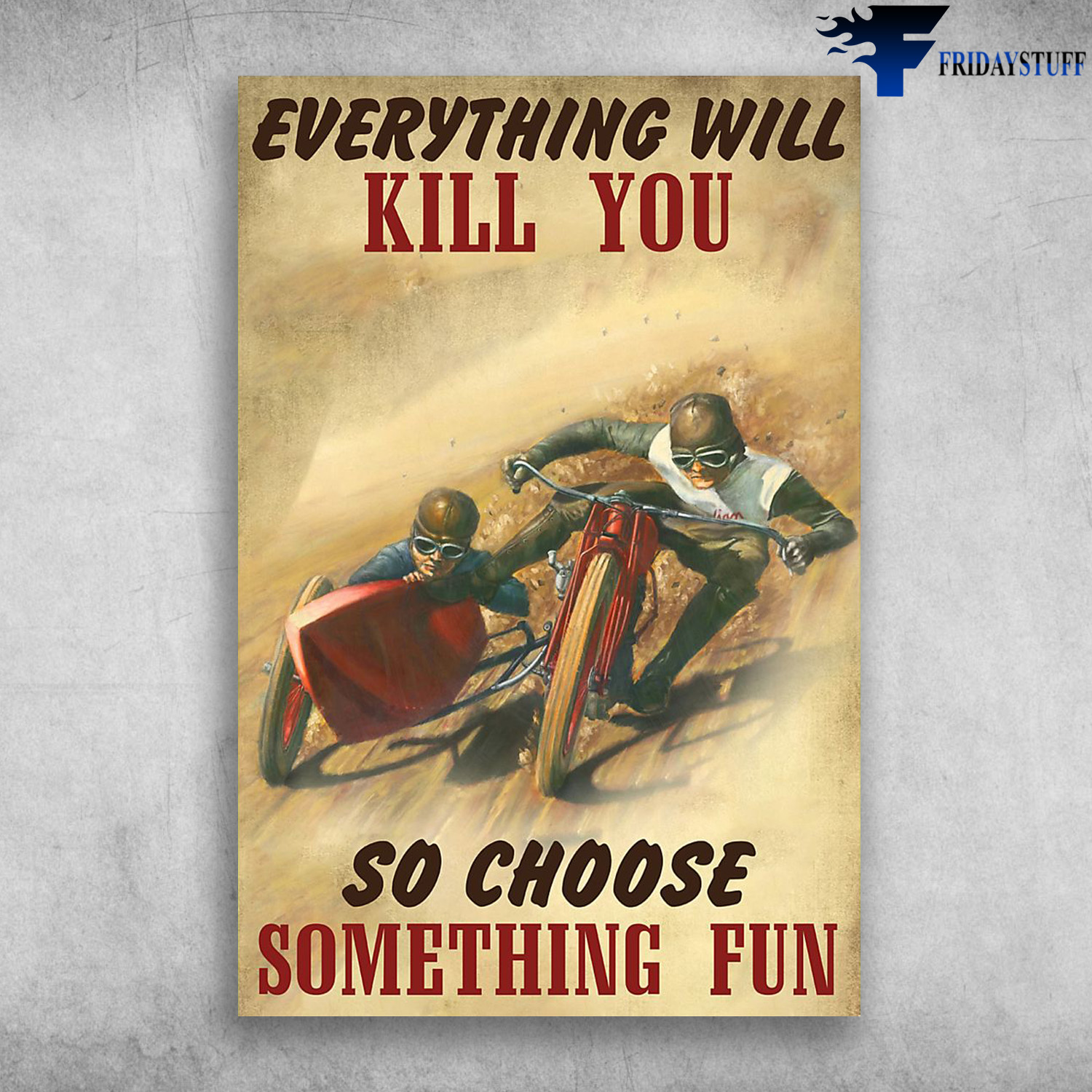 Two Man In Sidecar - Everything Will Kill You, So Choose Something Fun