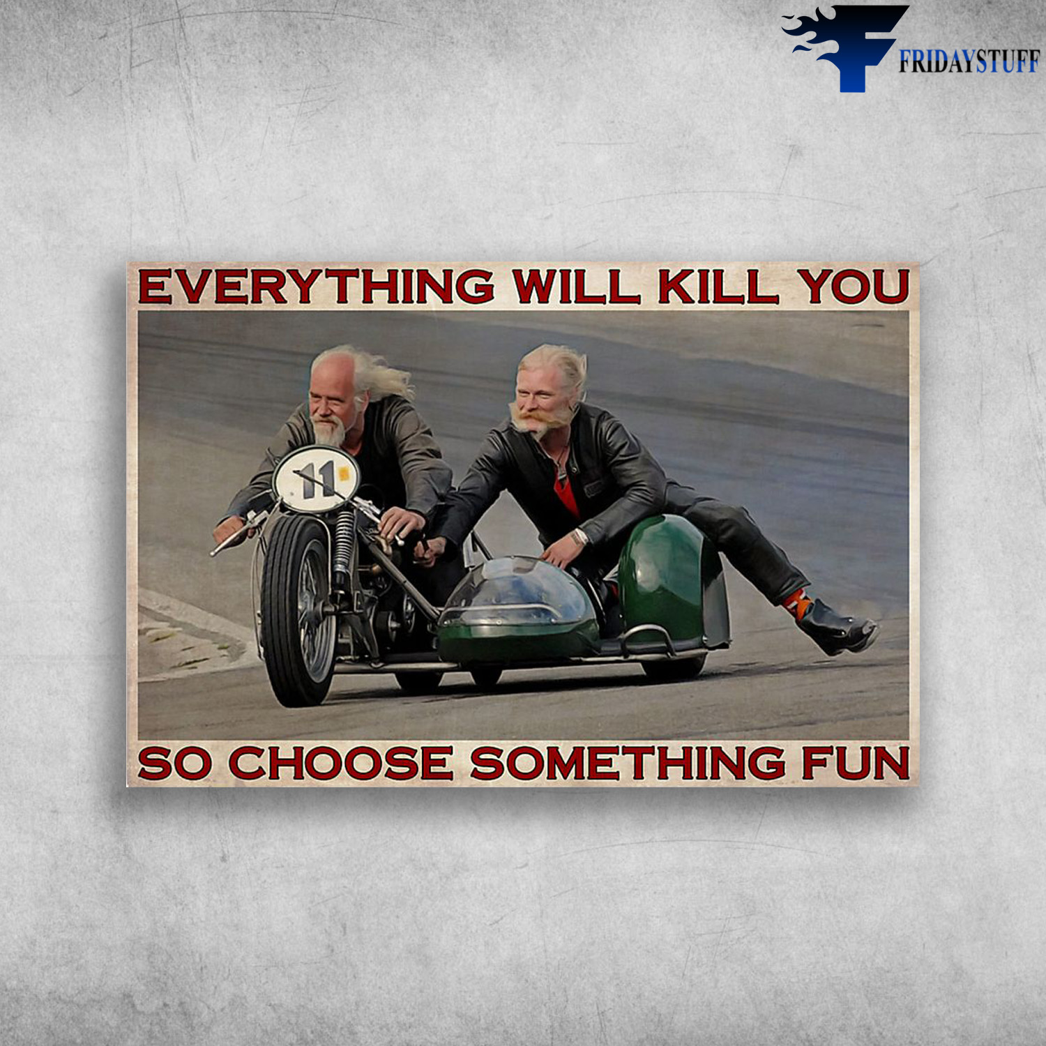 Two Old Man In Sidecar - Everything Will Kill You So Choose Something Fun