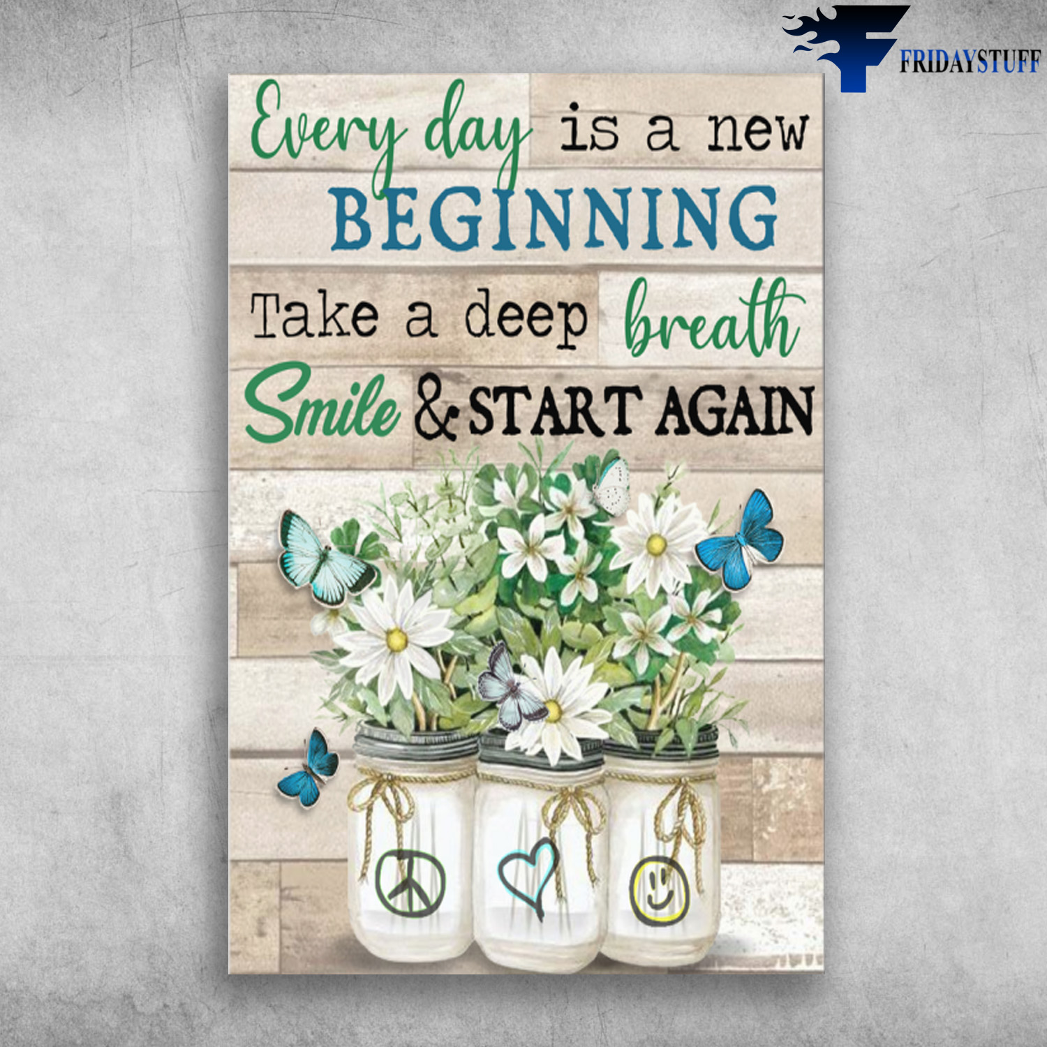 Vases Of Flowers And Butterflies - Everyday Is A New Beginning Take A Deep Breath Smile & Start Again