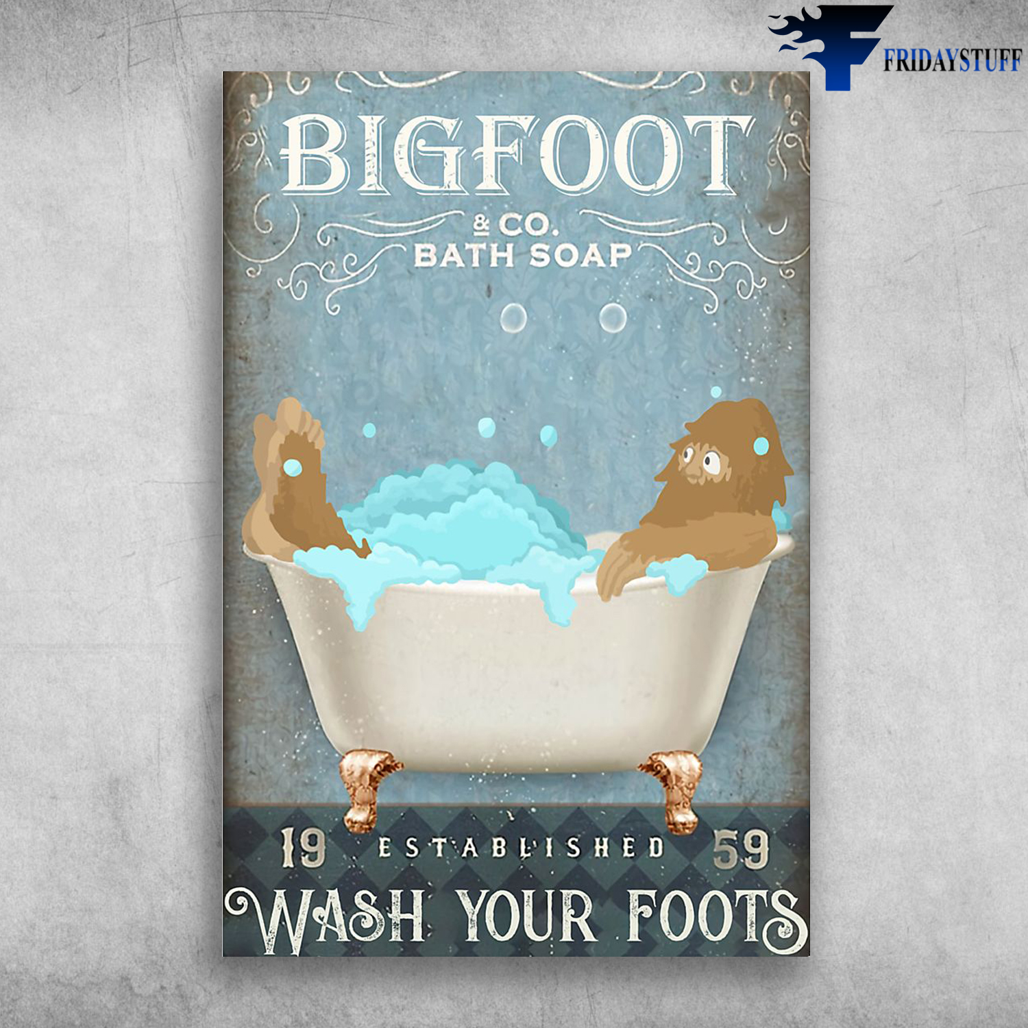 Bigfoot In The Bathtub - Bigfoot CO. Bath Soap, 19 Established 59, Wash Your Foots