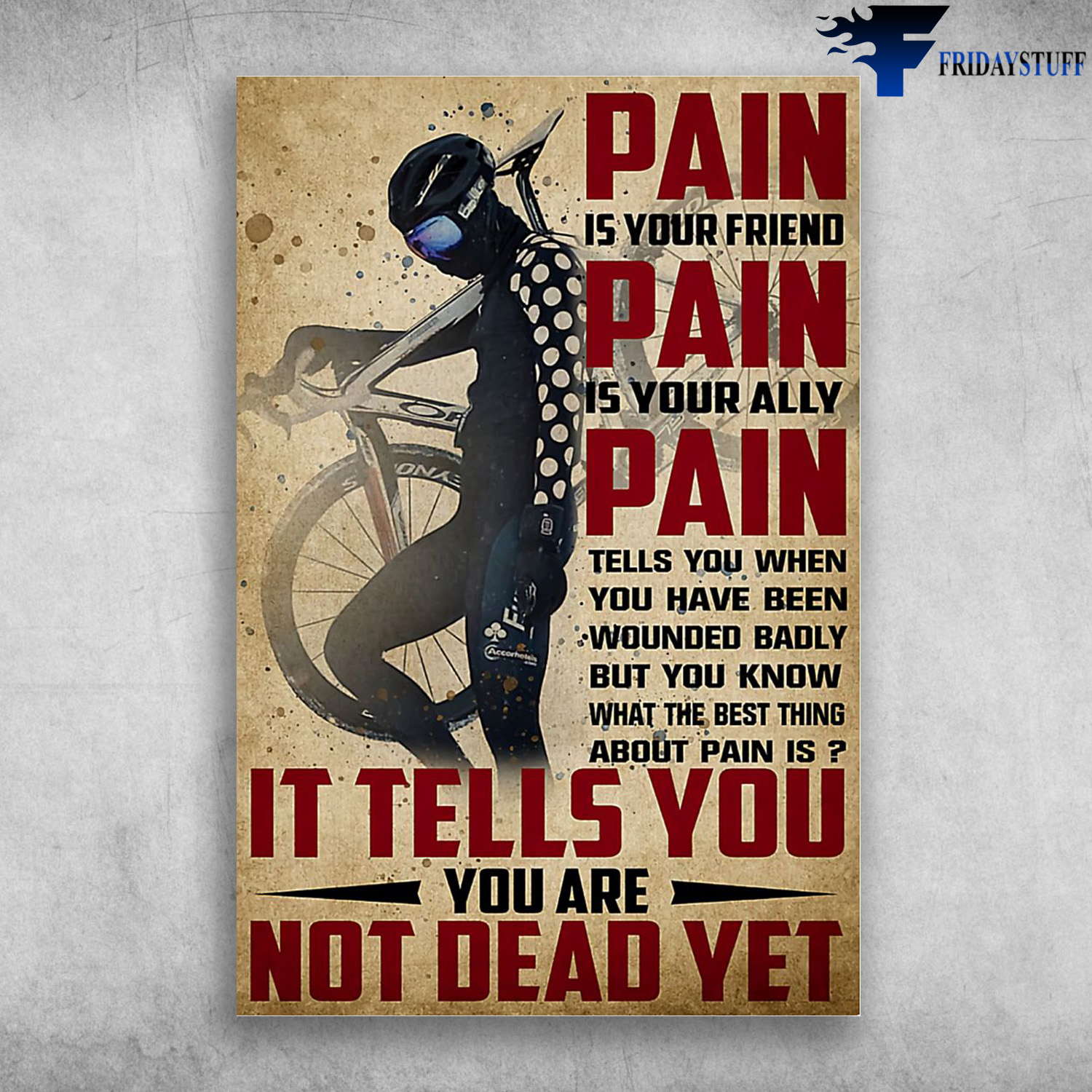Biker Man - Pain Is Your Friend, PainIs Your Ally Pain, Tells You When You Have Been Wounded Badly