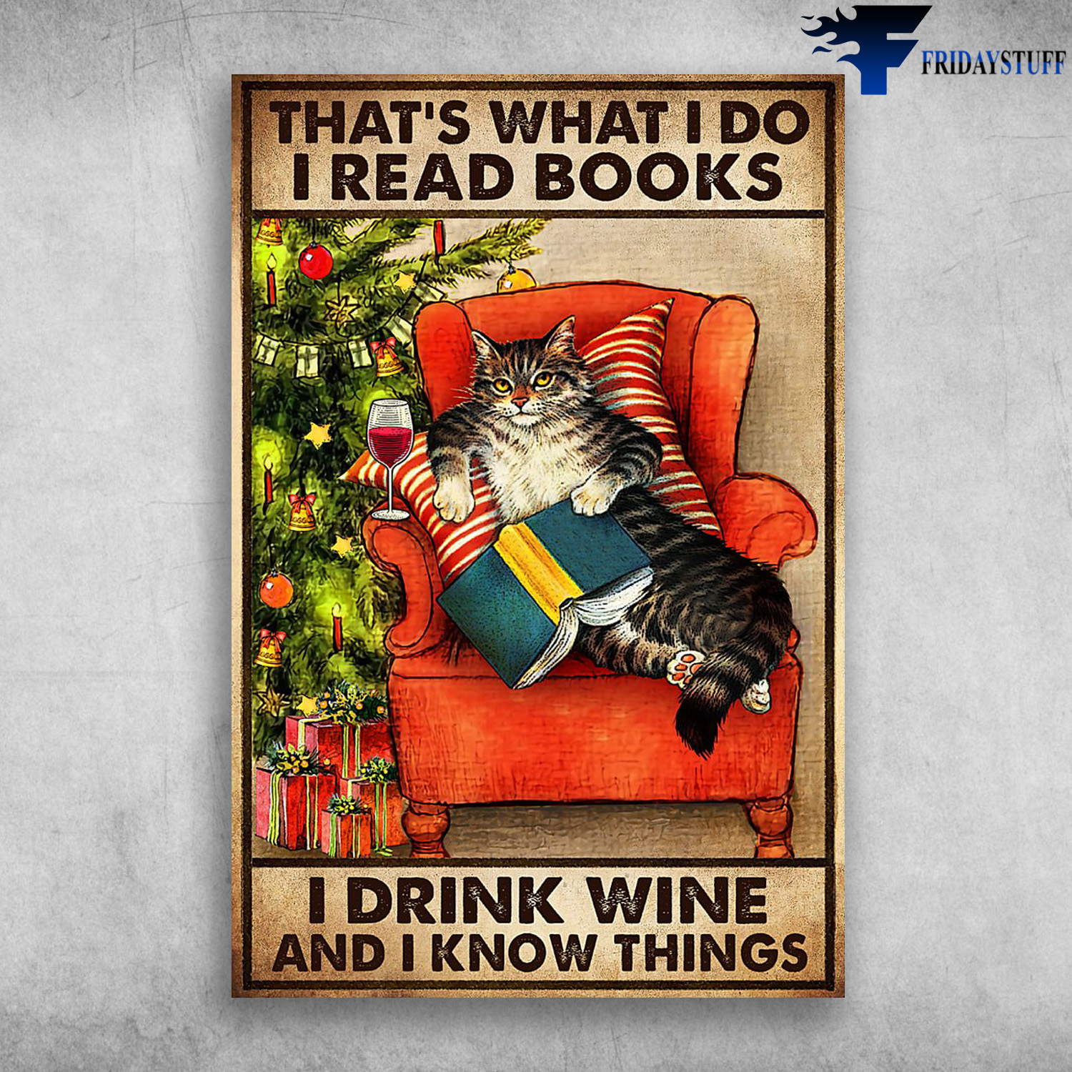 Cat Love Reading And Wine - That's What I Do, I Read Books, I Drink Wine, And I Know Things