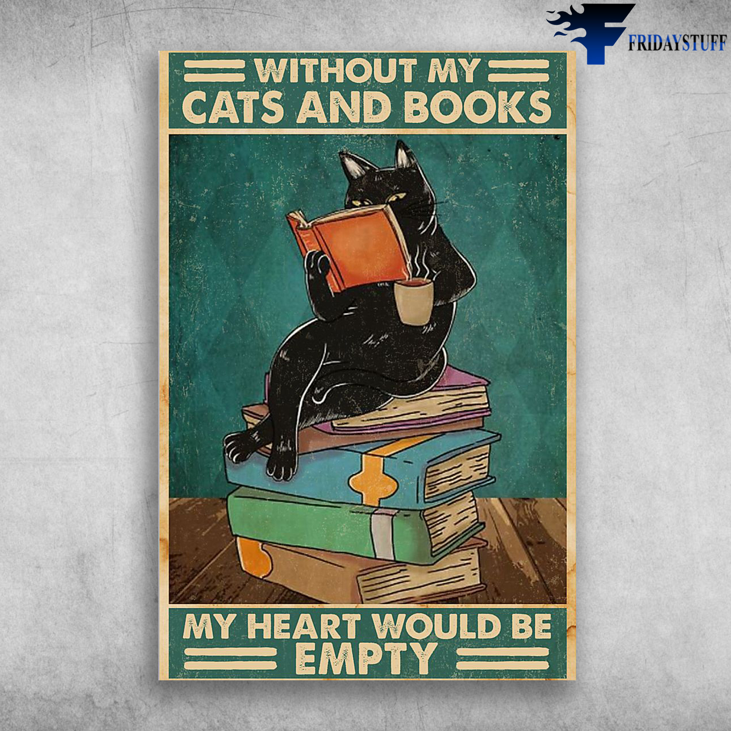 Cat Love Reading Book - Without My Cats And Books, My Heart Would Be Empty