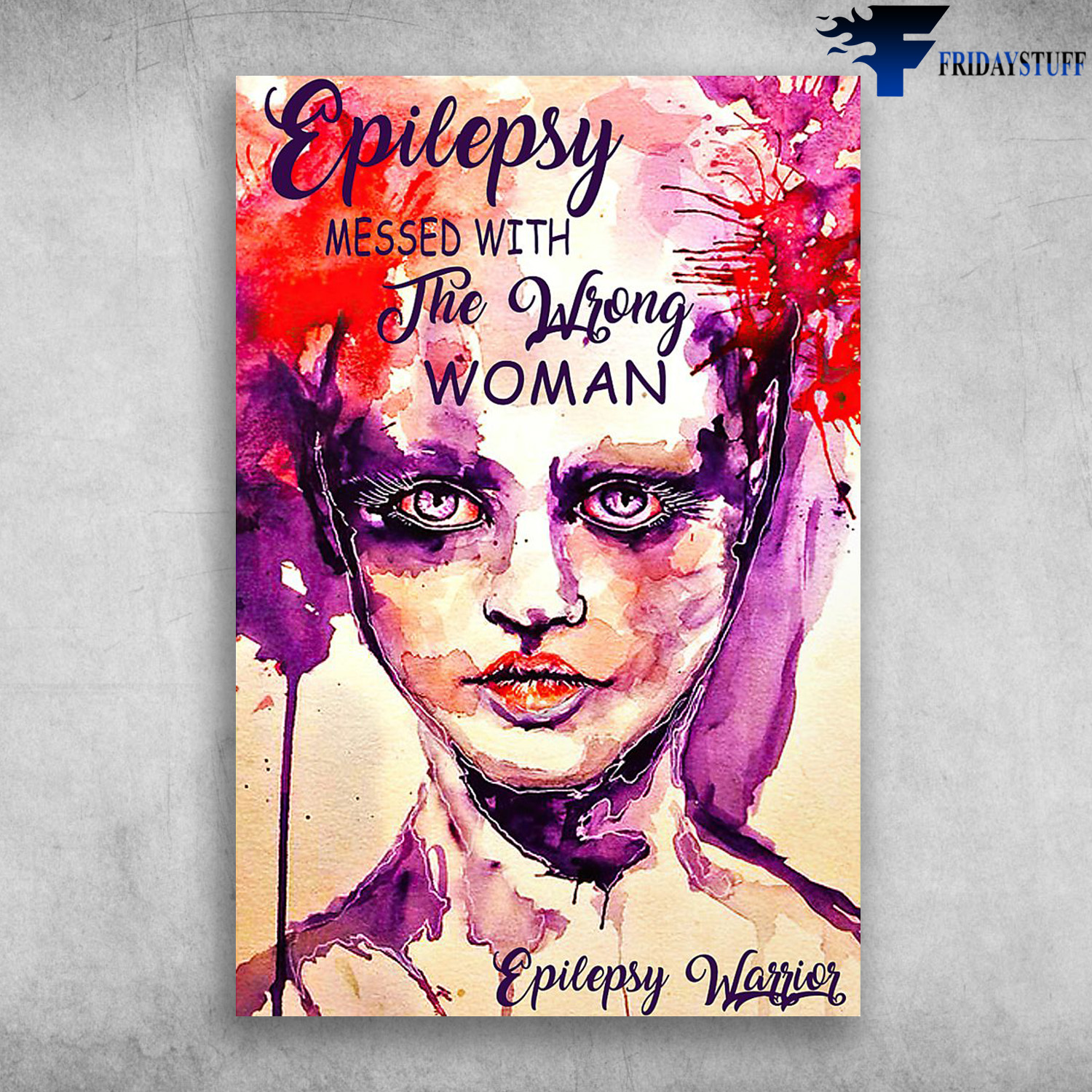 Colorful Girl - Epilepsy Messed With The Wrong Woman, Epilepsy Warrior