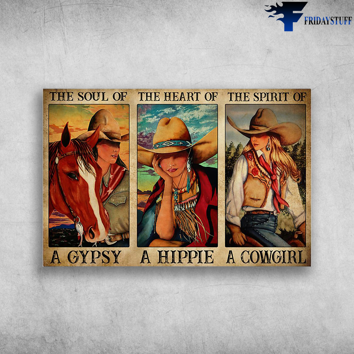 Cowgirl And The Horse - The Soul Of A Gypsy, The Heart Of A Hippie, The Spirit Of A Cowgirl