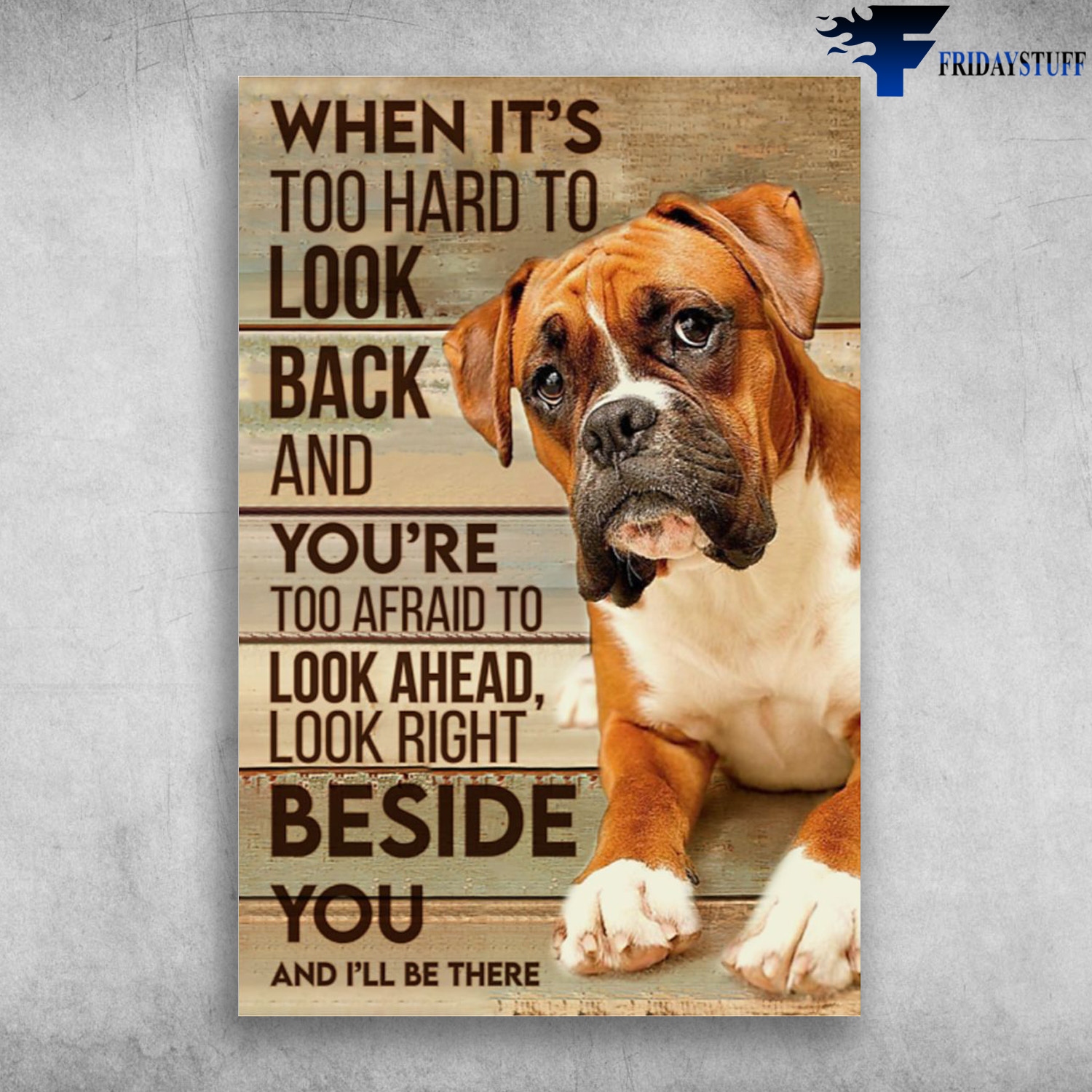 Cute Boxer Dog - When It's Too Hard To Look Back, And You're Too Afraid To Look Ahead