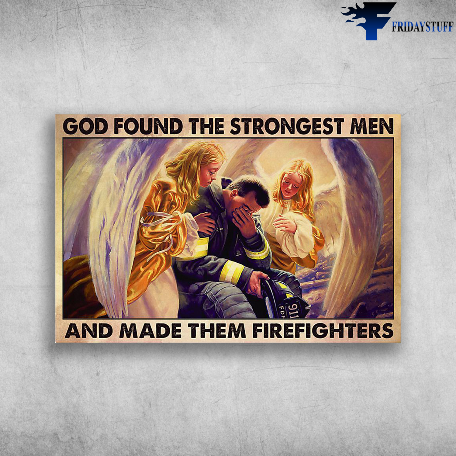 Firefighters And Angels - God Found The Strongest Men And Made Them Firefighters