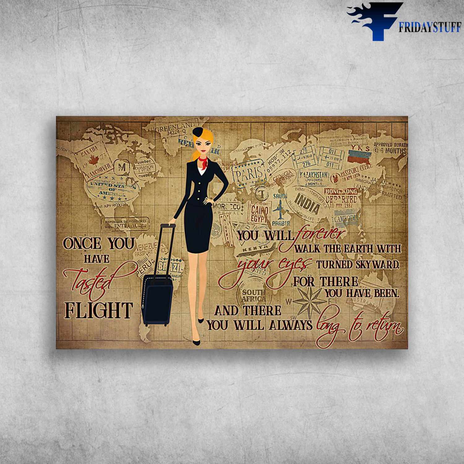 Flight Attendant - Once You Have Tasted Flight, You Will Forever Walk The Earth