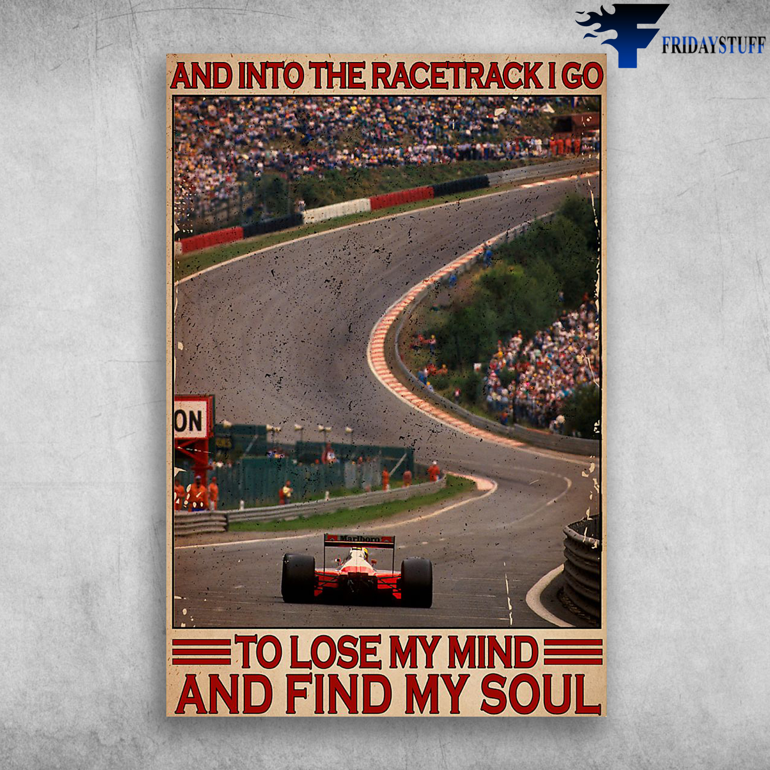 Formula One - And Into The Racetrack I Go, To Lose My Mind And Find My Soul
